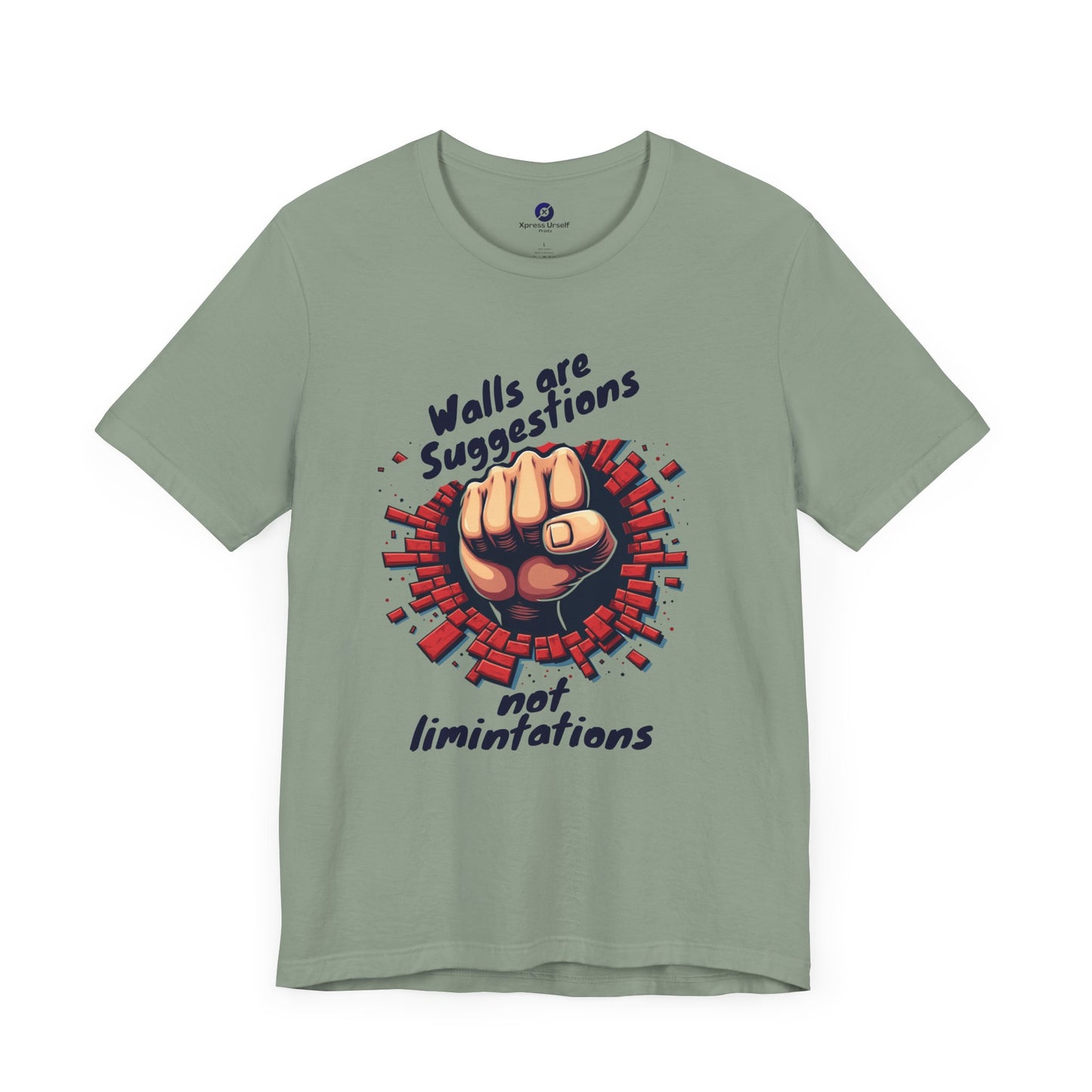 Motivational Unisex Tee - "Walls are Suggestions, Not Limitations"