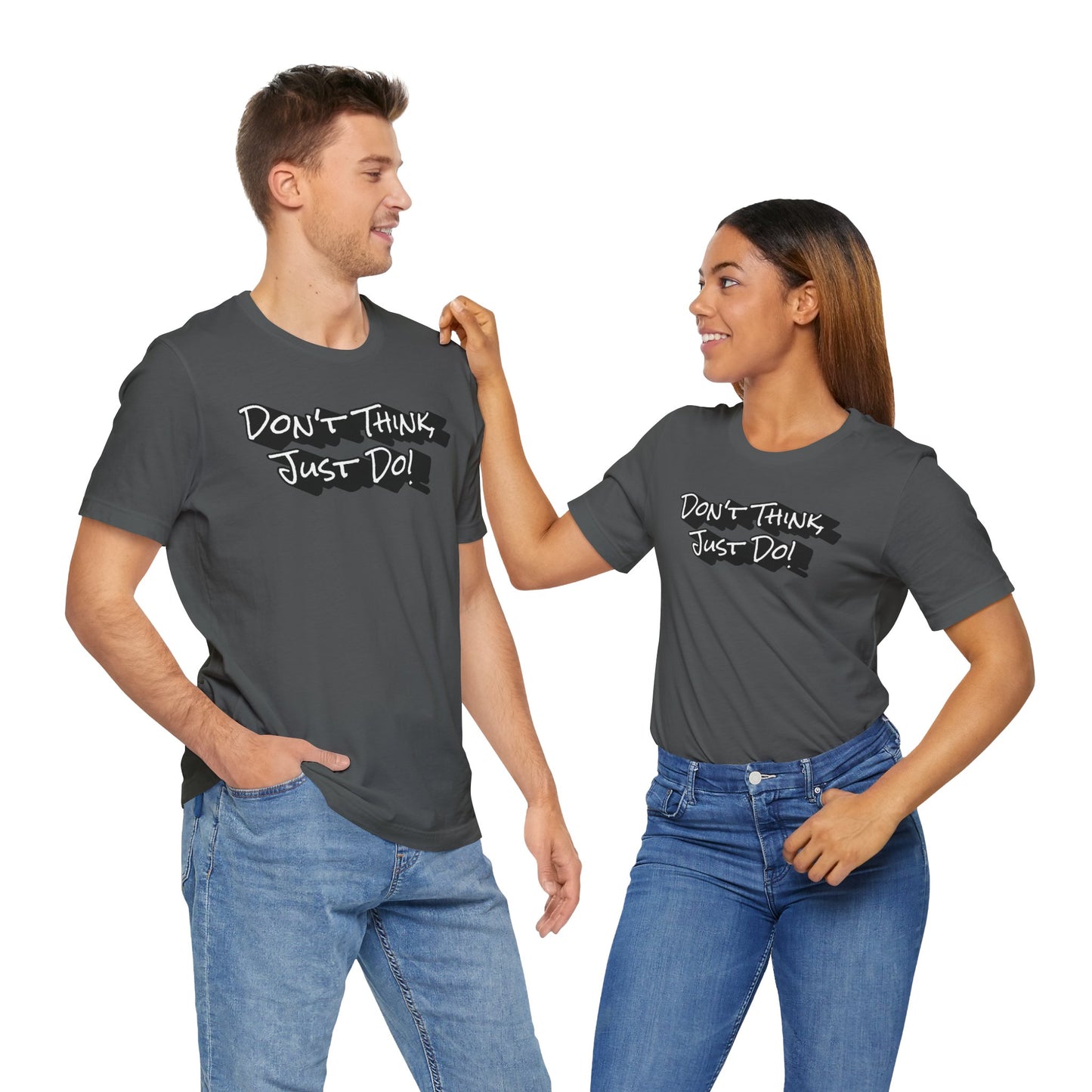 Motivational Unisex Tee - "Don't Think Just Do!"