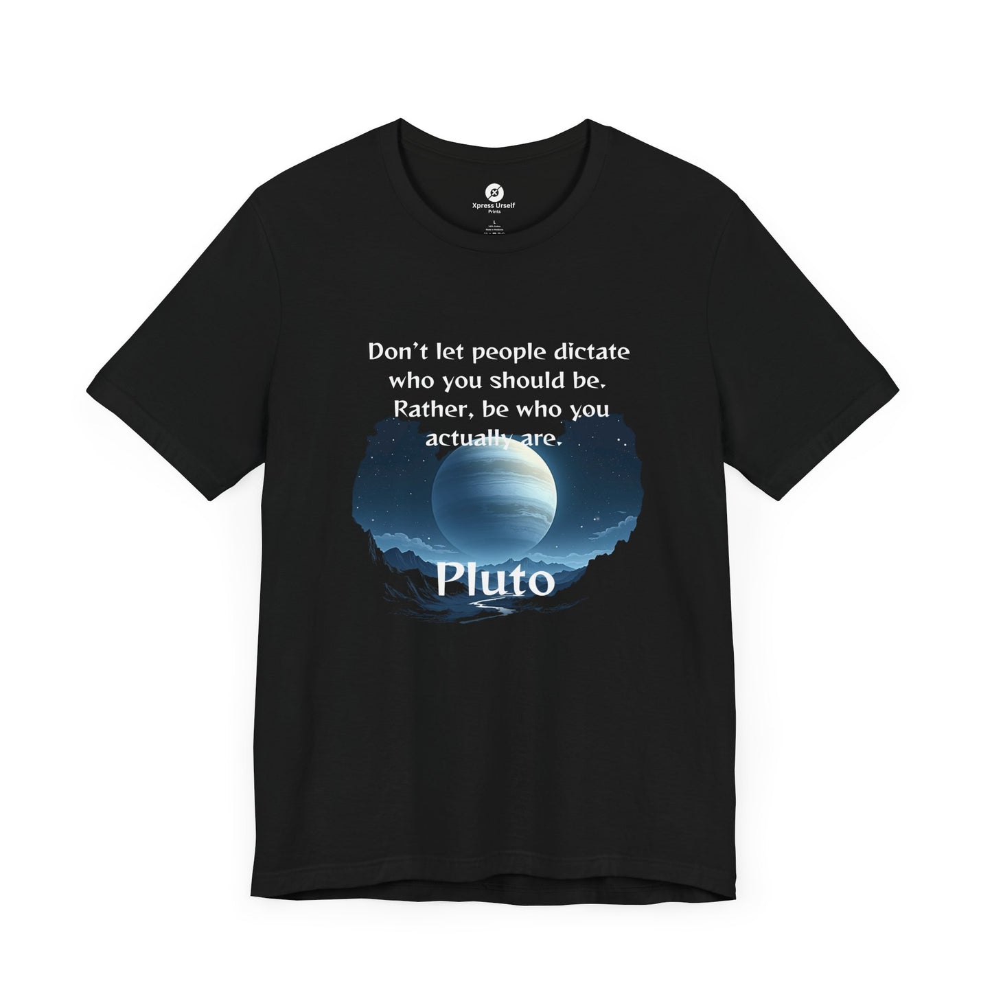 Inspirational Pluto Graphic Tee - Be Who You Are