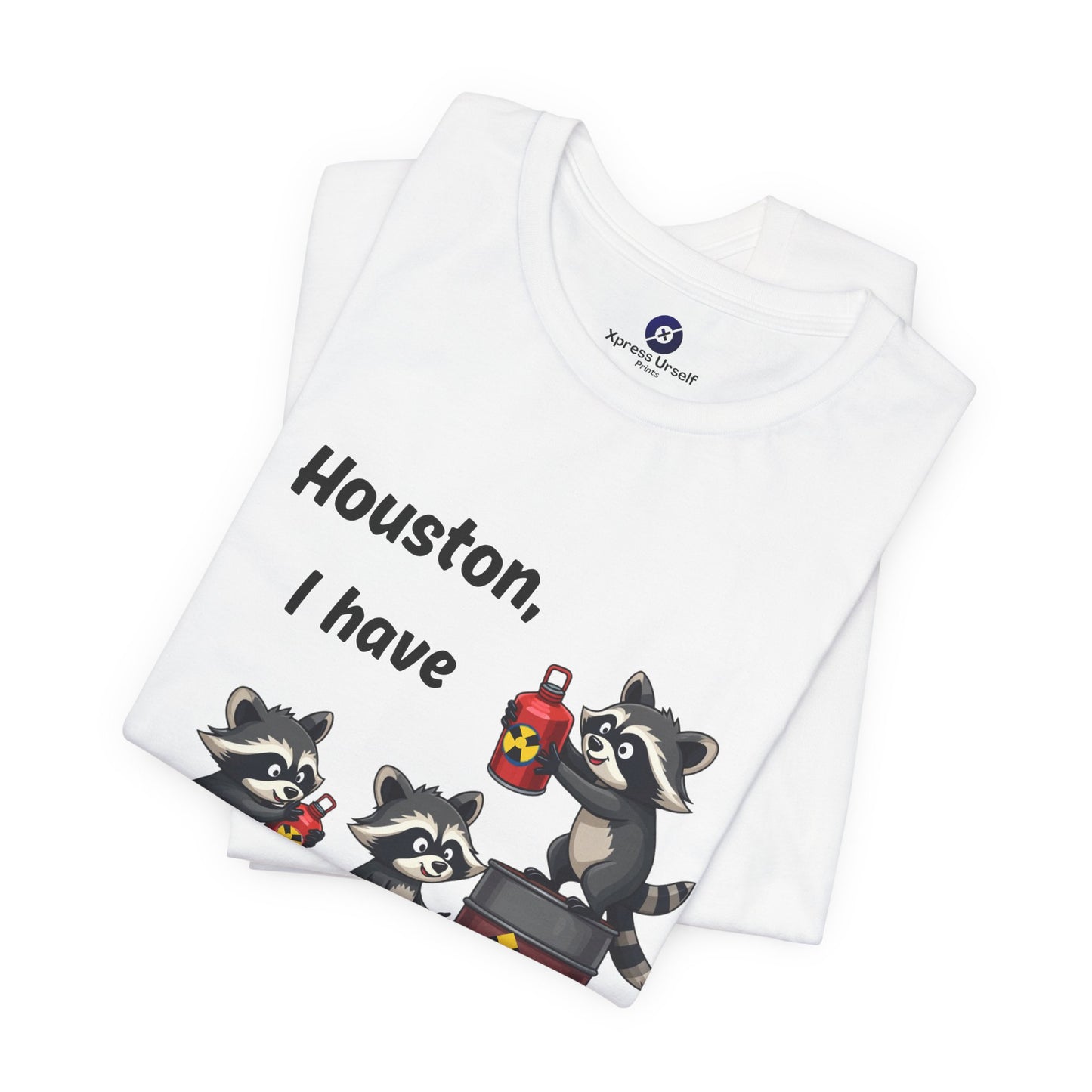 Funny Raccoon Tee - "Houston, I Have So Many Problems!" Unisex Jersey Short Sleeve Shirt