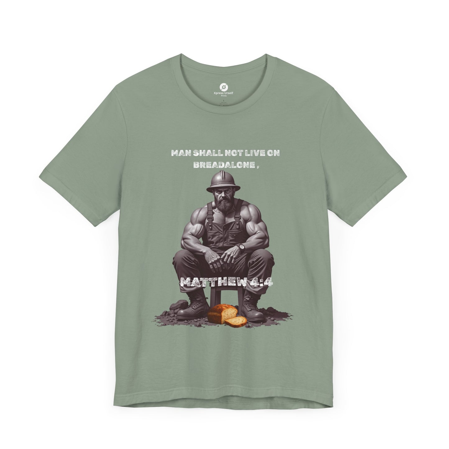 Man Shall not eat on Bread alone Christian themed T-shirt