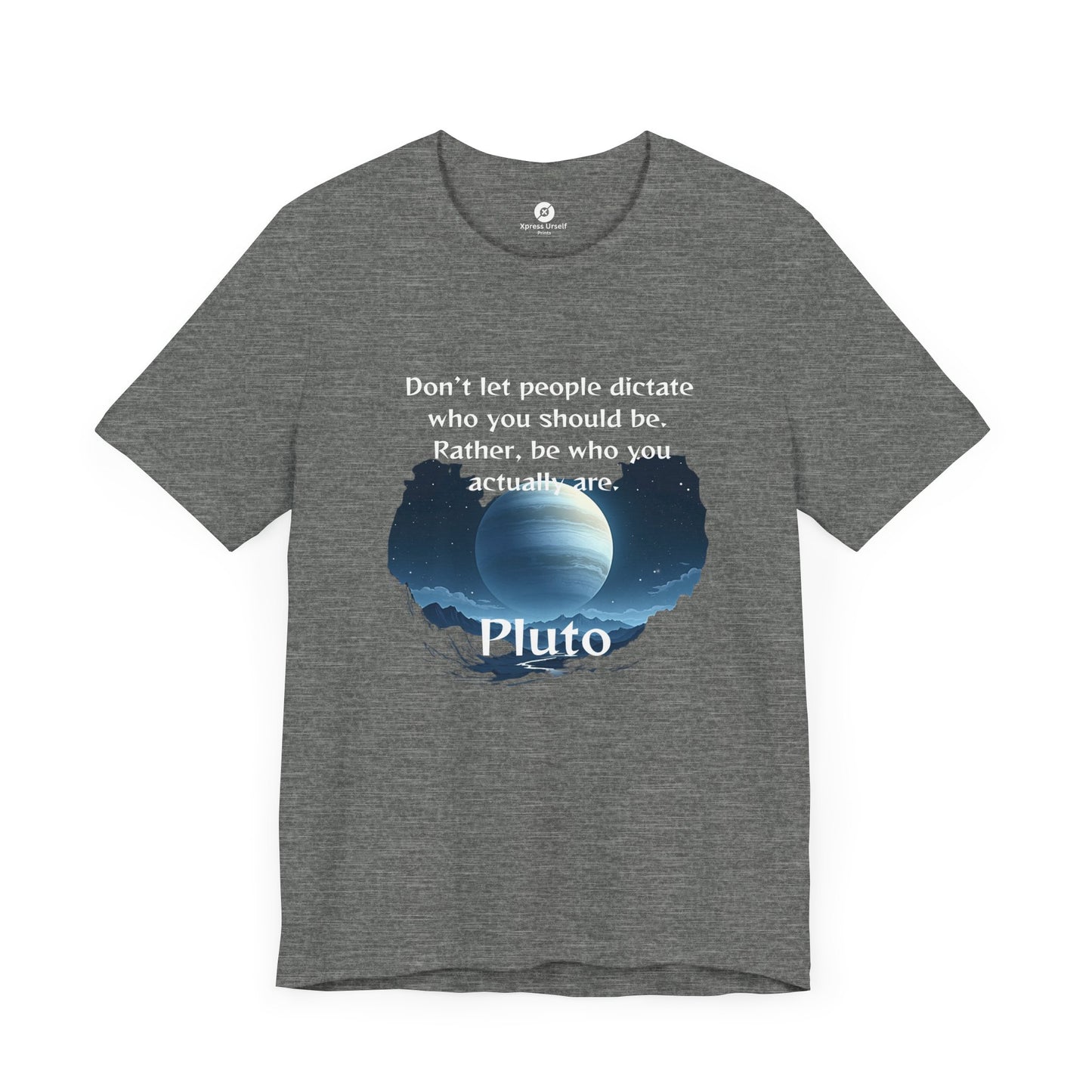 Inspirational Pluto Graphic Tee - Be Who You Are