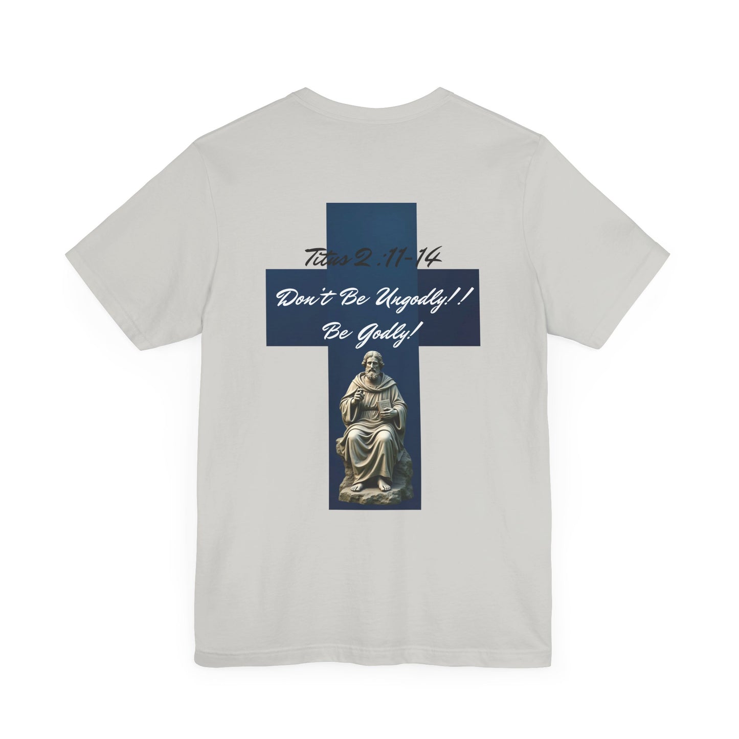 Inspirational Christian Tee - 'Be Godly!' & Cross Design