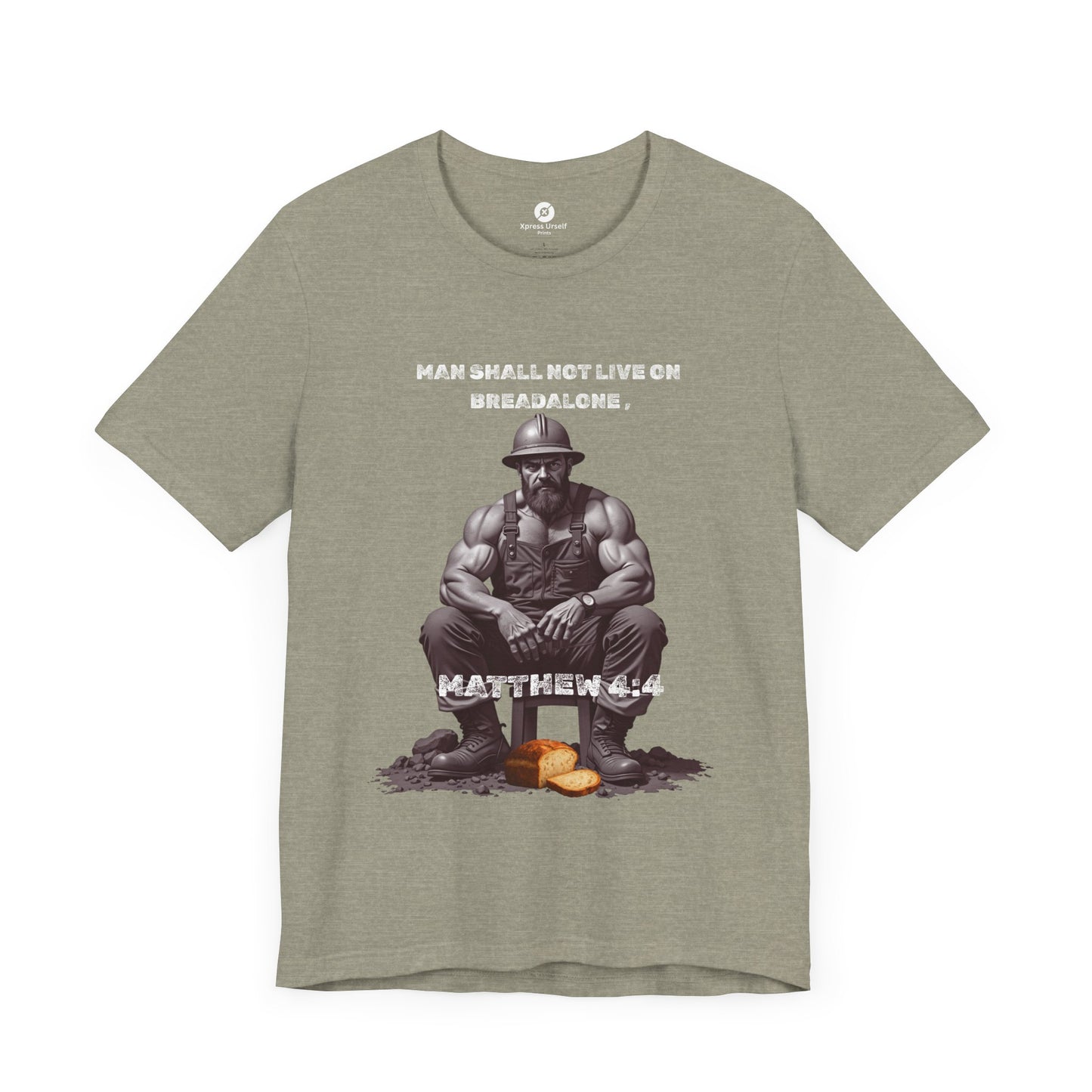 Man Shall not eat on Bread alone Christian themed T-shirt