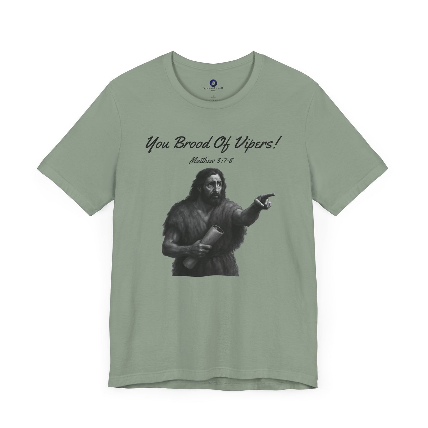 John The Baptist You Brood Of Vipers!, Biblical T-Shirt, Religious Gift, Christian Apparel, Casual Church Wear