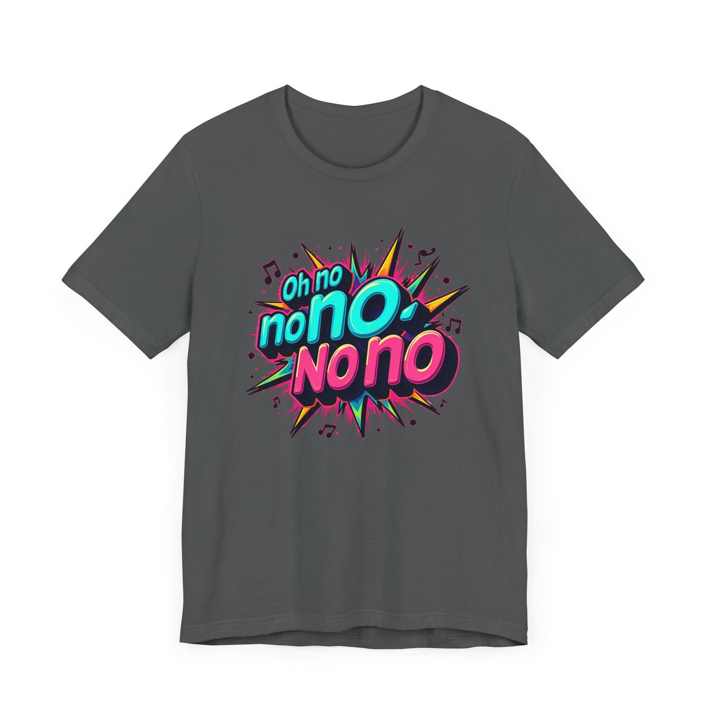 Fun Graphic Tee - 'Oh No' Music Inspired Unisex Jersey Short Sleeve Shirt