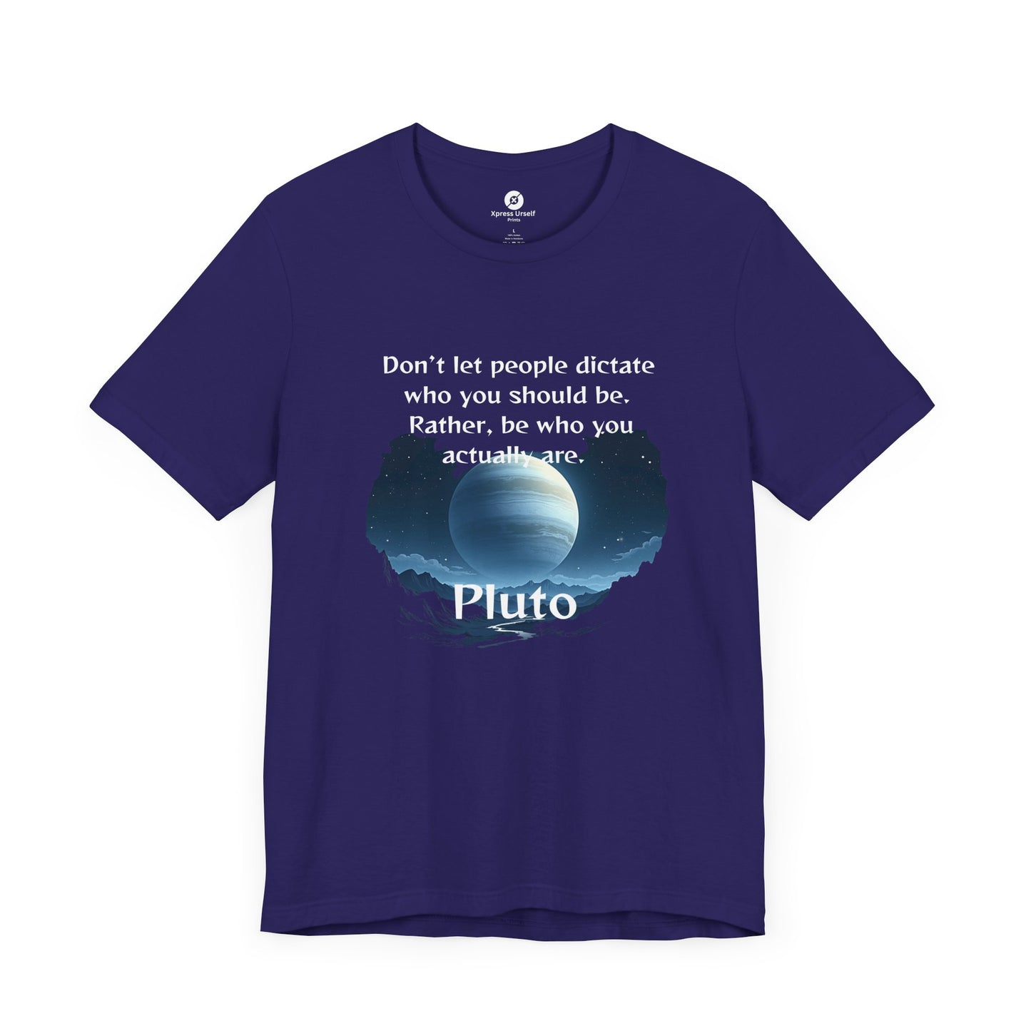 Inspirational Pluto Graphic Tee - Be Who You Are