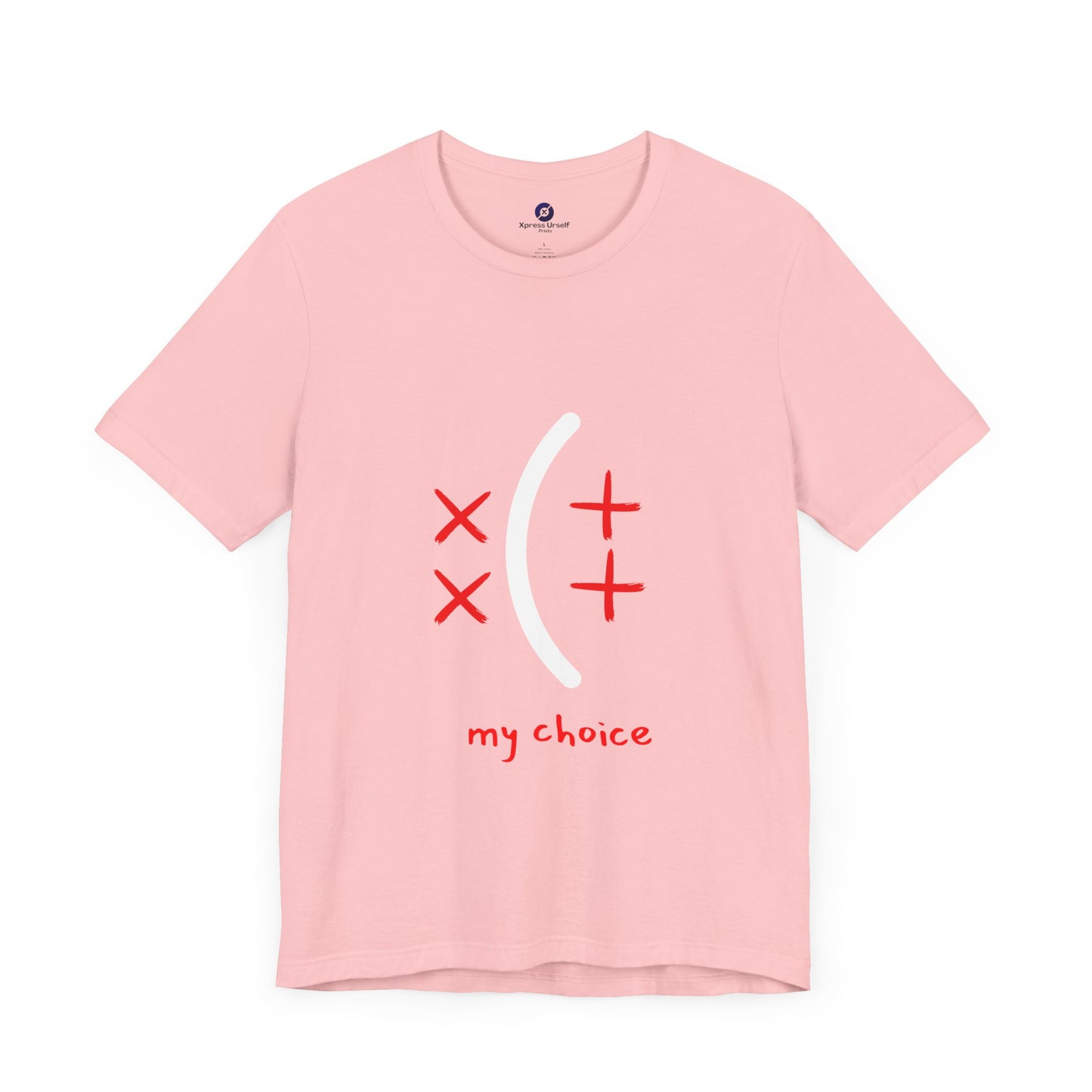 Mood Statement Tee for Self-Expression, Unisex Jersey Short Sleeve Tee, Casual Wear, Gift for Friends, My Choice Printed T-Shirt