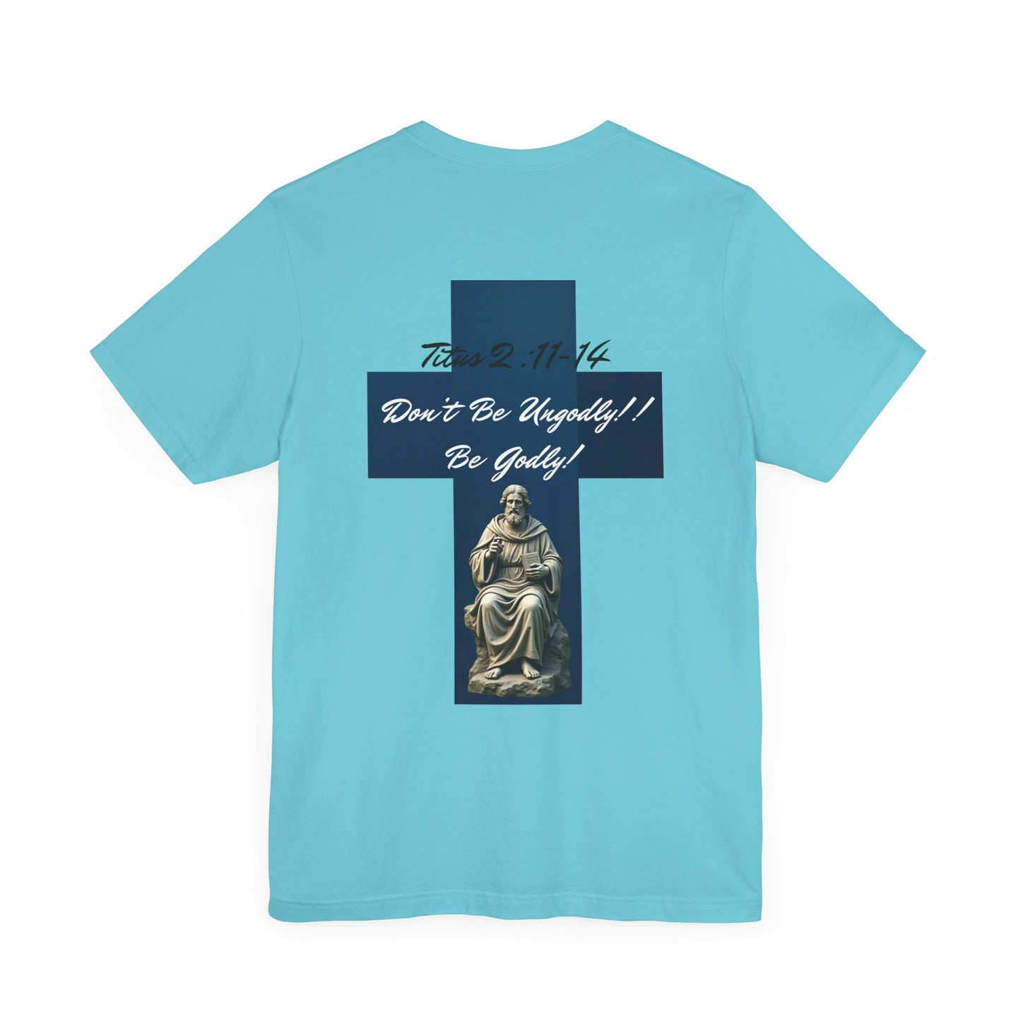 Inspirational Christian Tee - 'Be Godly!' & Cross Design
