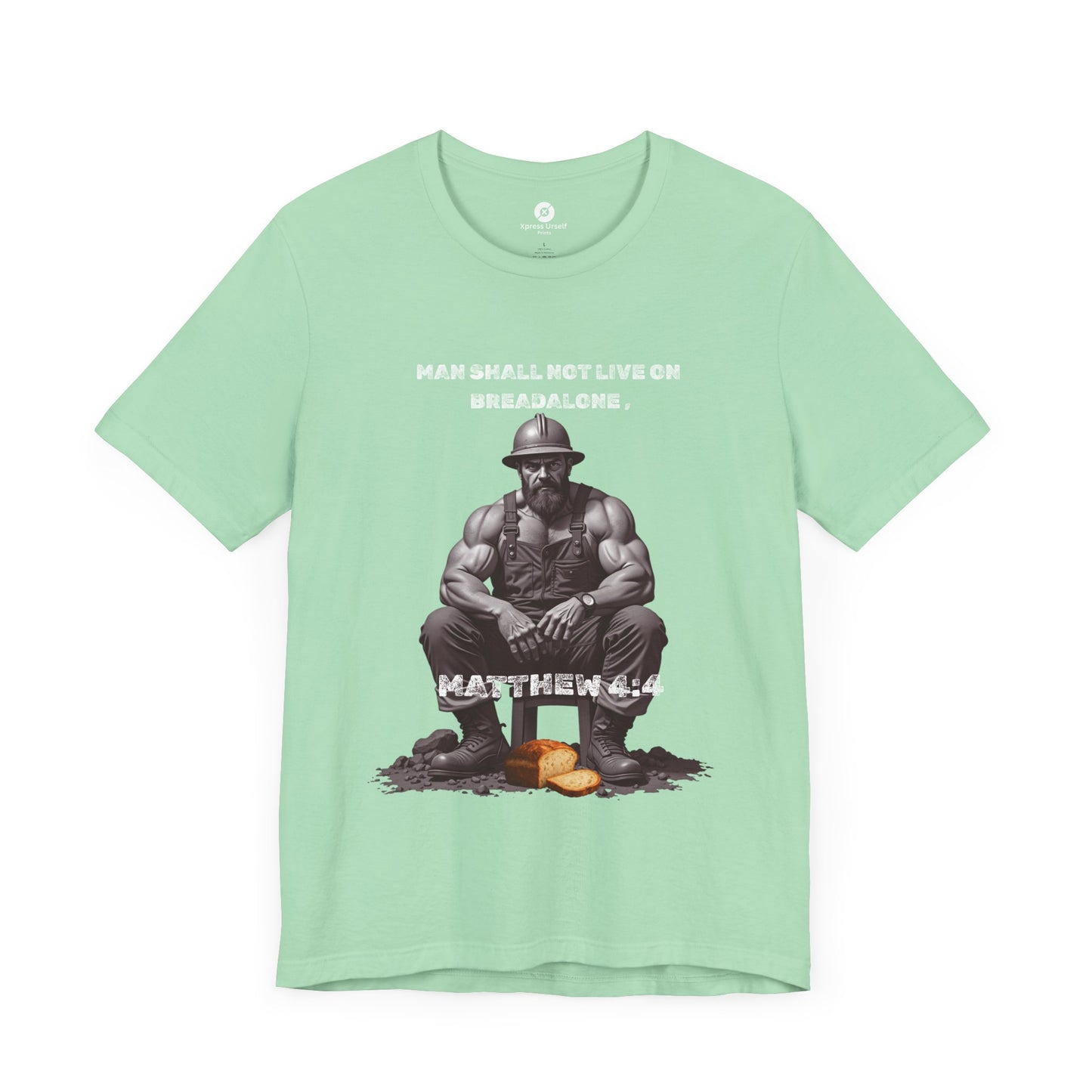 Man Shall not eat on Bread alone Christian themed T-shirt