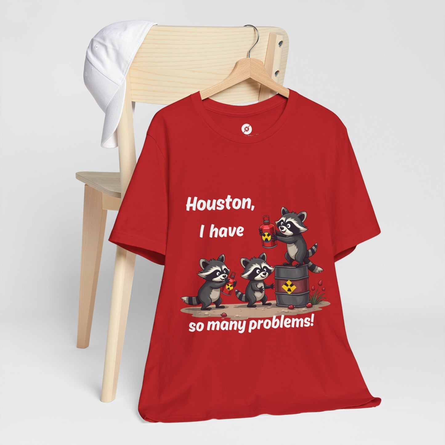 Funny Raccoon Tee - "Houston, I Have So Many Problems!" Unisex Jersey Short Sleeve Shirt