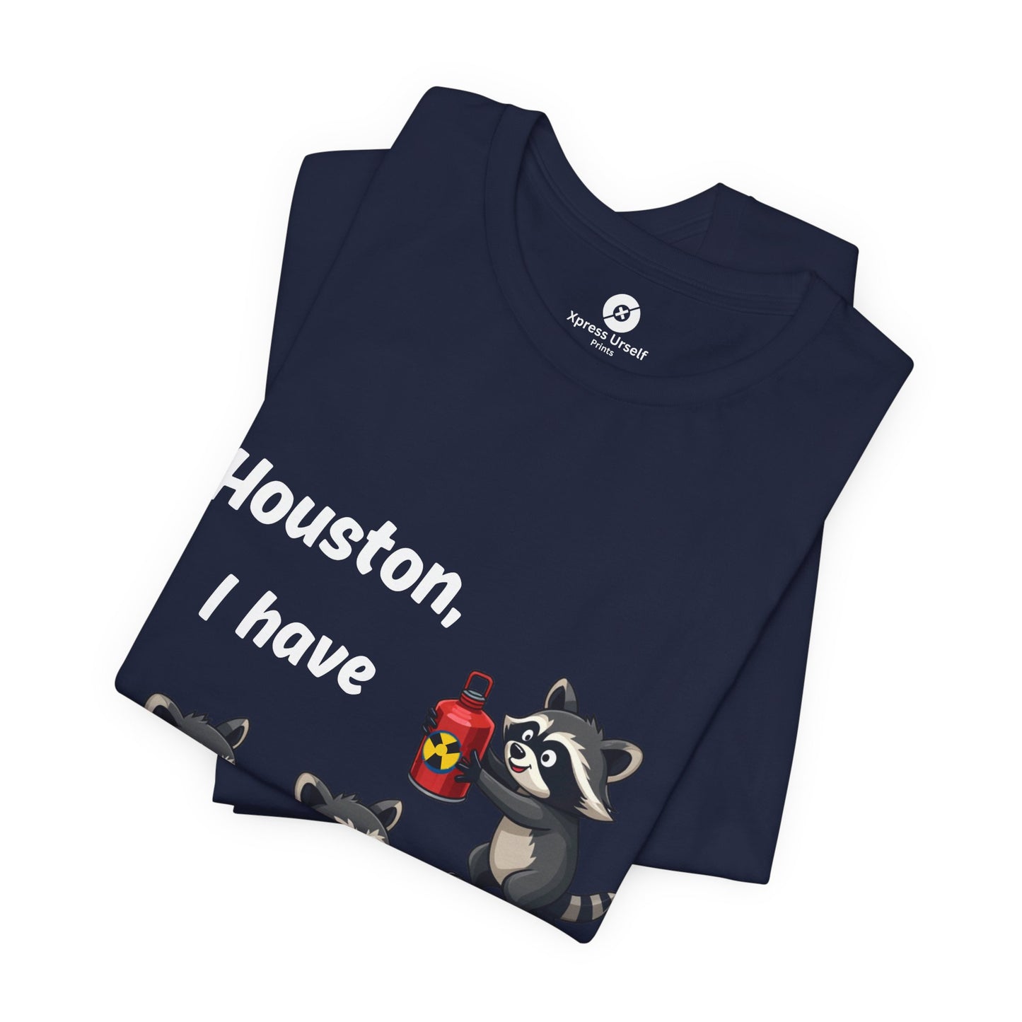 Funny Raccoon Tee - "Houston, I Have So Many Problems!" Unisex Jersey Short Sleeve Shirt