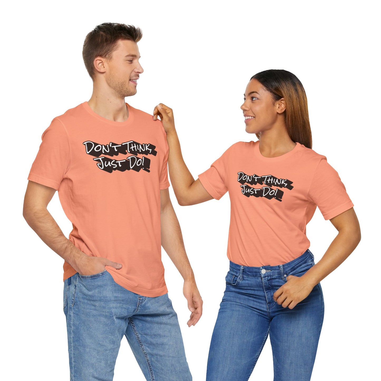 Motivational Unisex Tee - "Don't Think Just Do!"