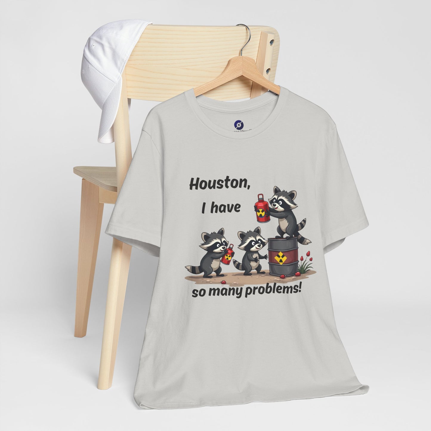 Funny Raccoon Tee - "Houston, I Have So Many Problems!" Unisex Jersey Short Sleeve Shirt