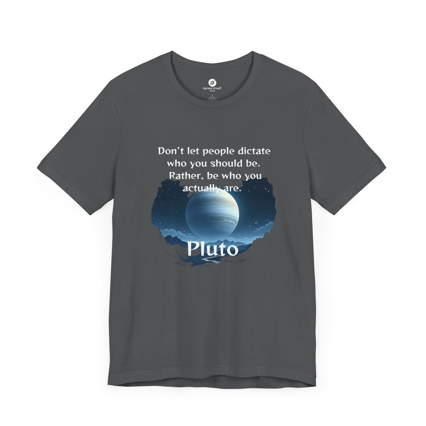 Inspirational Pluto Graphic Tee - Be Who You Are