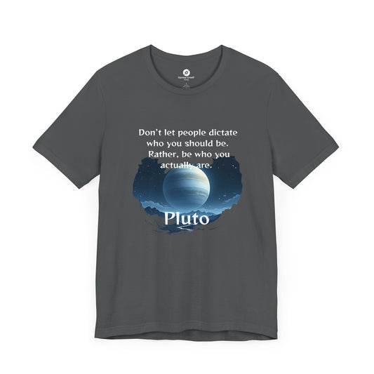 Inspirational Pluto Graphic Tee - Be Who You Are