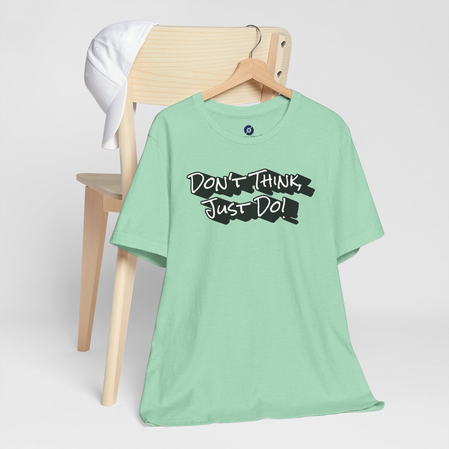 Motivational Unisex Tee - "Don't Think Just Do!"