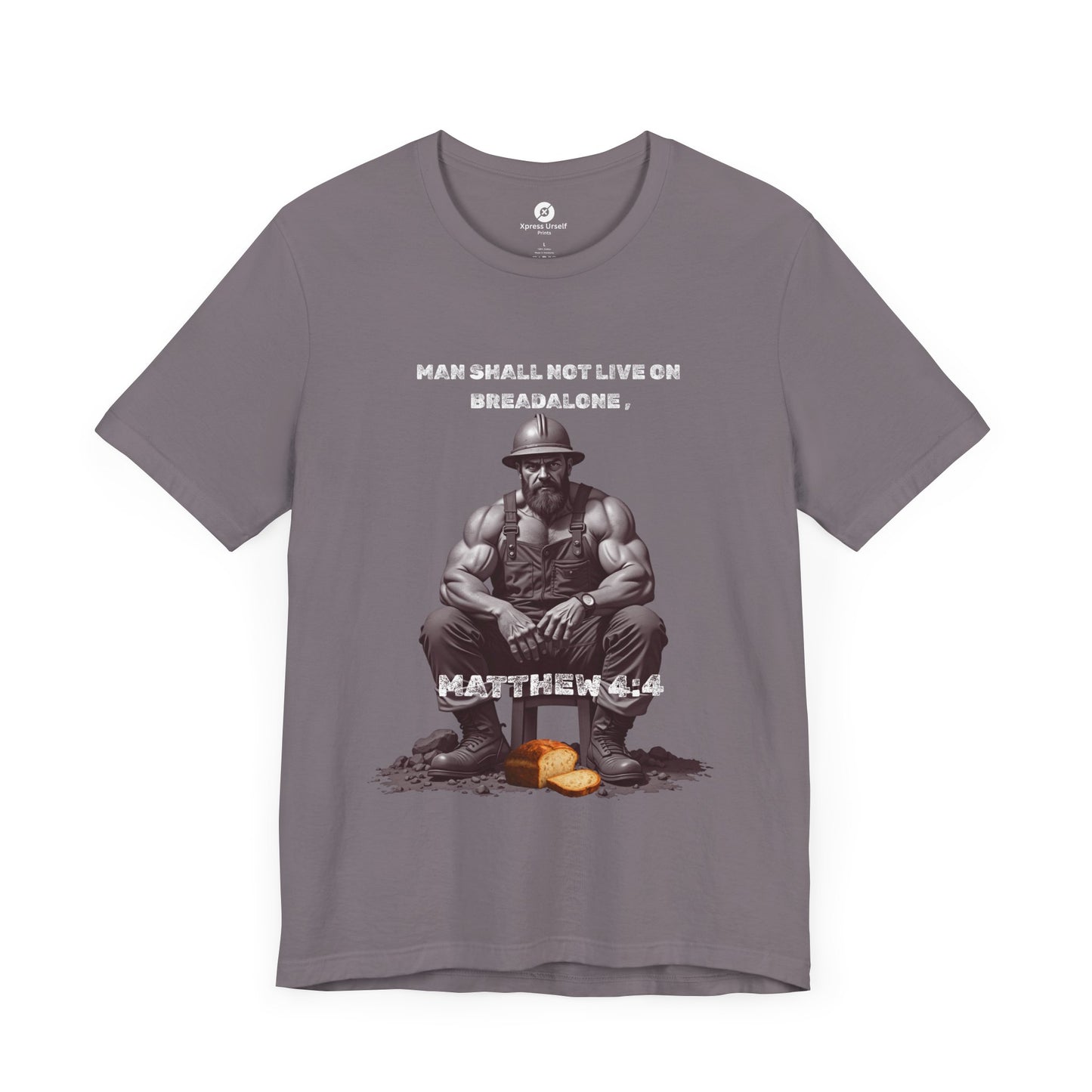 Man Shall not eat on Bread alone Christian themed T-shirt