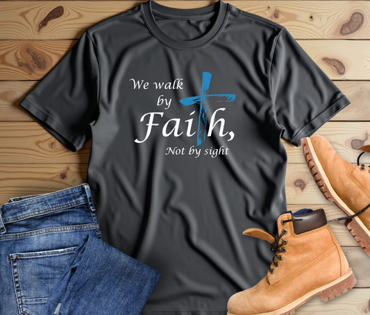We Walk by Faith, Not by Sight - Unisex Jersey Short Sleeve T-Shirt