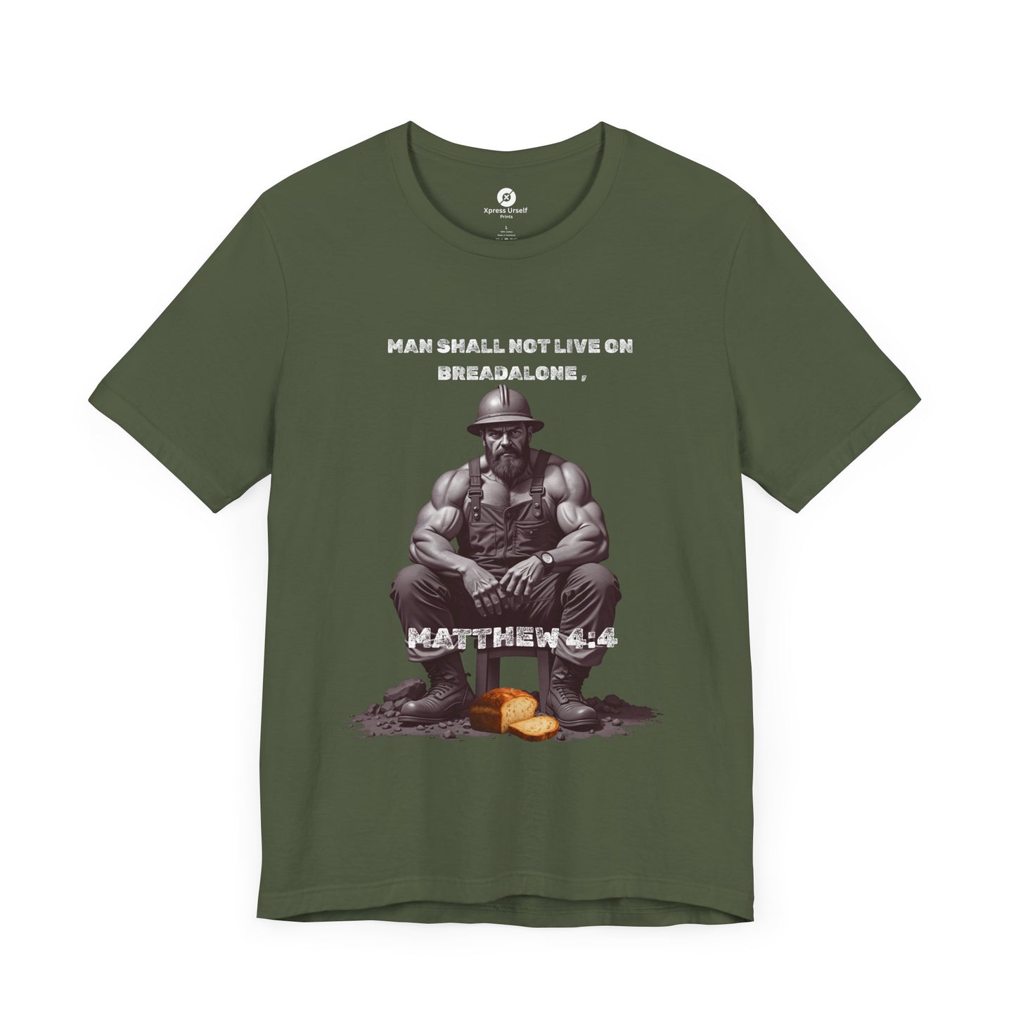 Man Shall not eat on Bread alone Christian themed T-shirt