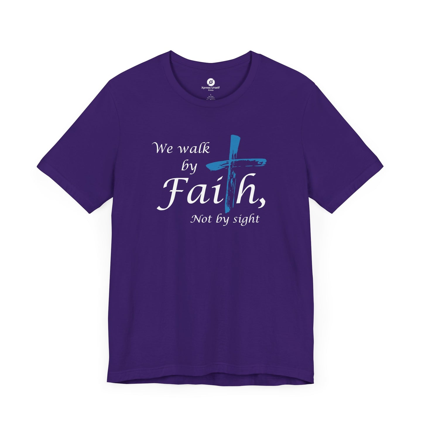 We Walk by Faith, Not by Sight - Unisex Jersey Short Sleeve T-Shirt