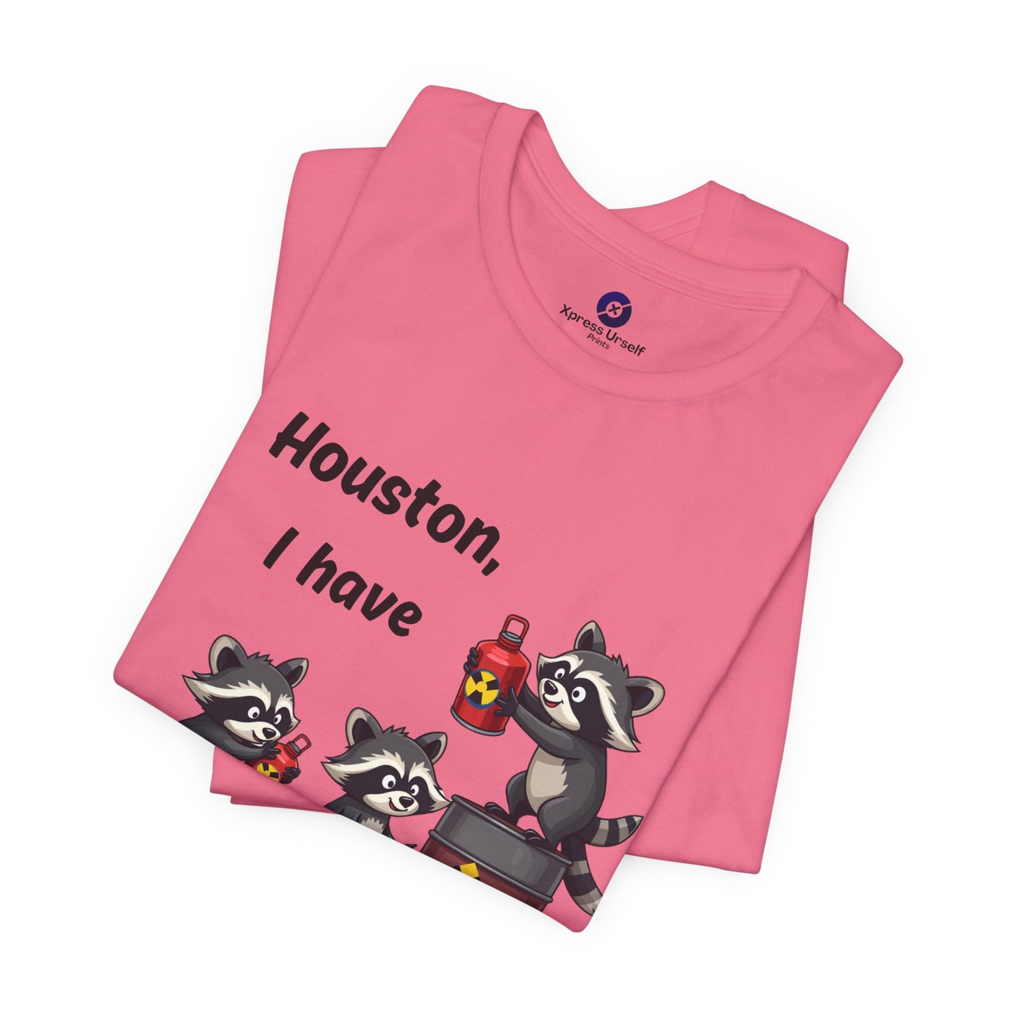 Funny Raccoon Tee - "Houston, I Have So Many Problems!" Unisex Jersey Short Sleeve Shirt