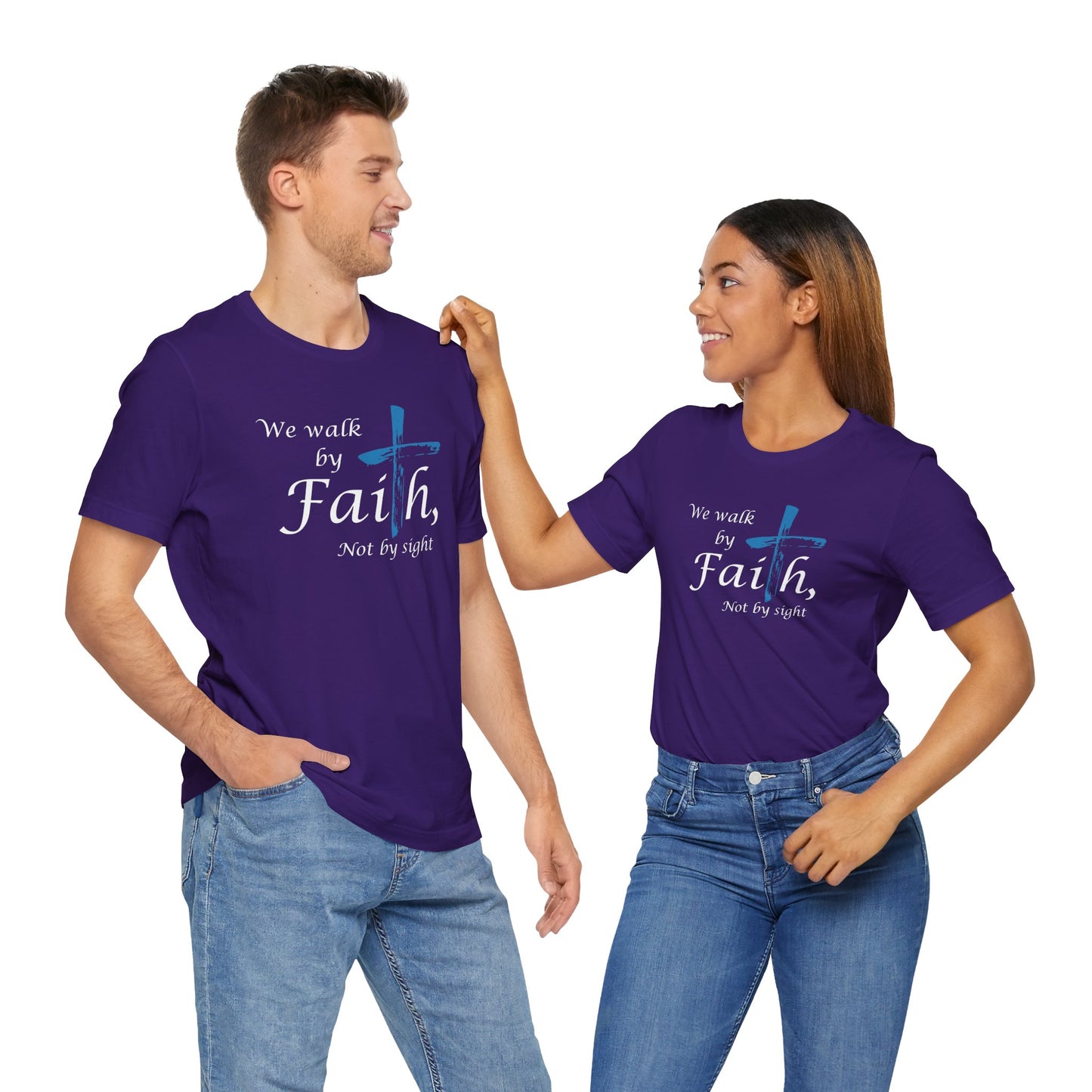 We Walk by Faith, Not by Sight - Unisex Jersey Short Sleeve T-Shirt