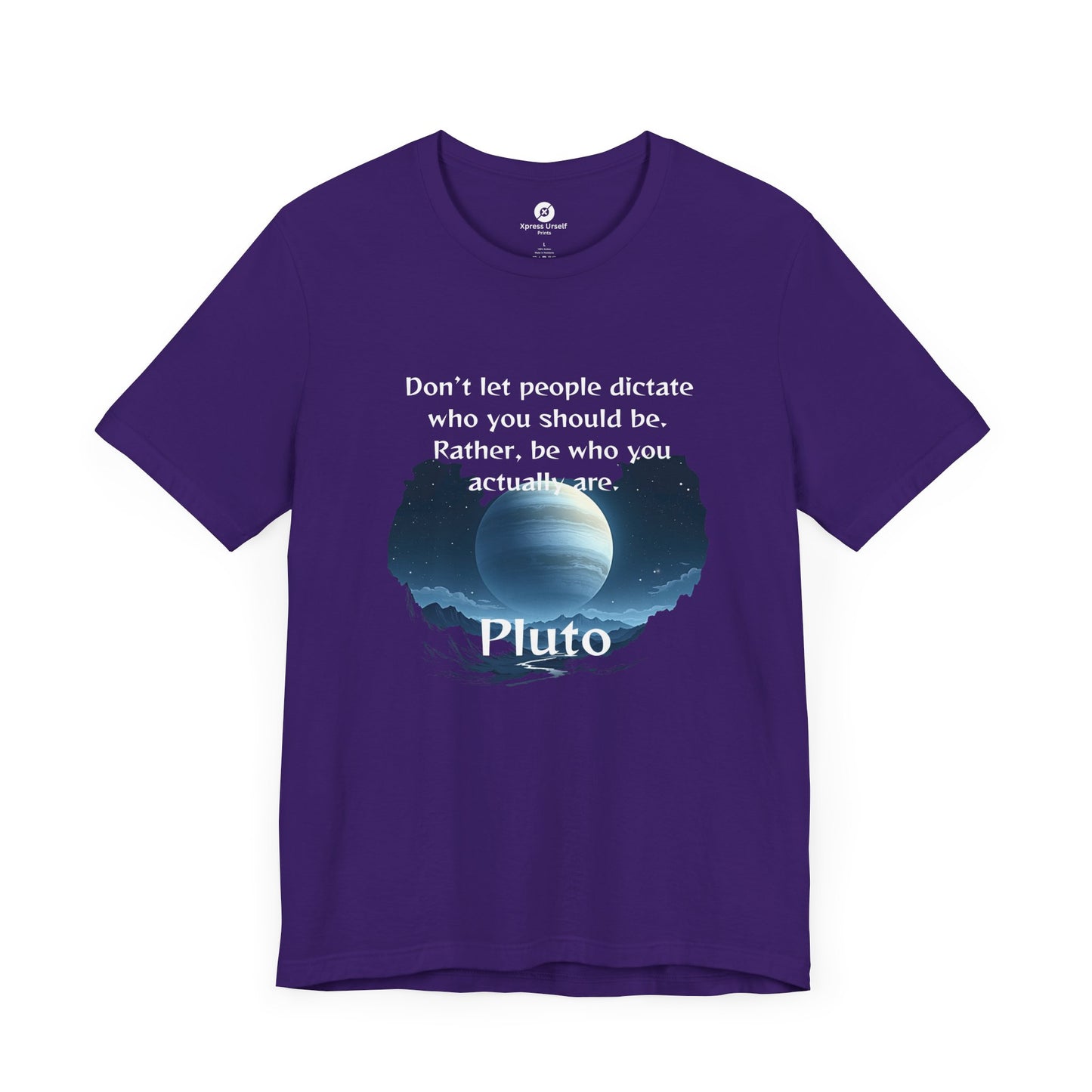 Inspirational Pluto Graphic Tee - Be Who You Are