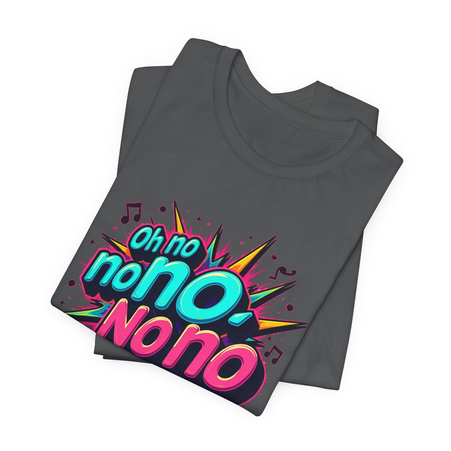 Fun Graphic Tee - 'Oh No' Music Inspired Unisex Jersey Short Sleeve Shirt