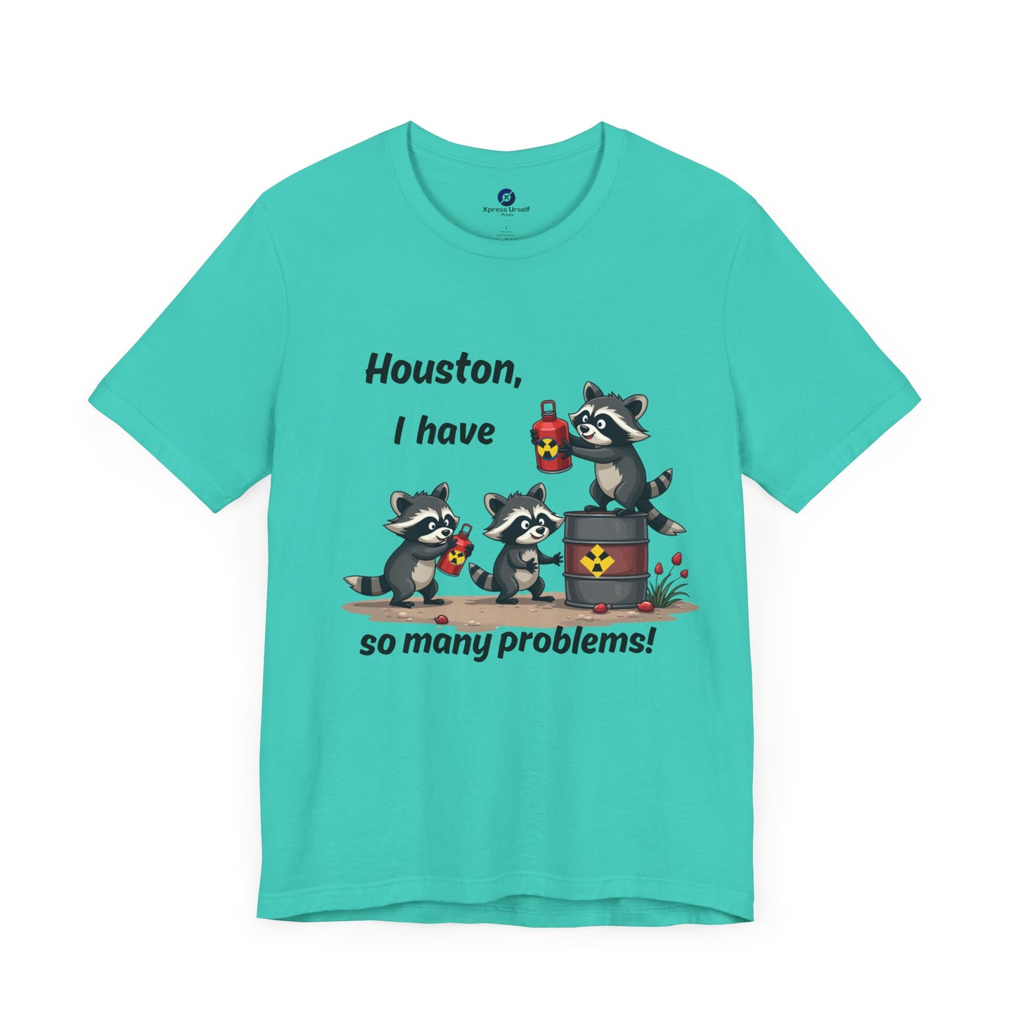 Funny Raccoon Tee - "Houston, I Have So Many Problems!" Unisex Jersey Short Sleeve Shirt
