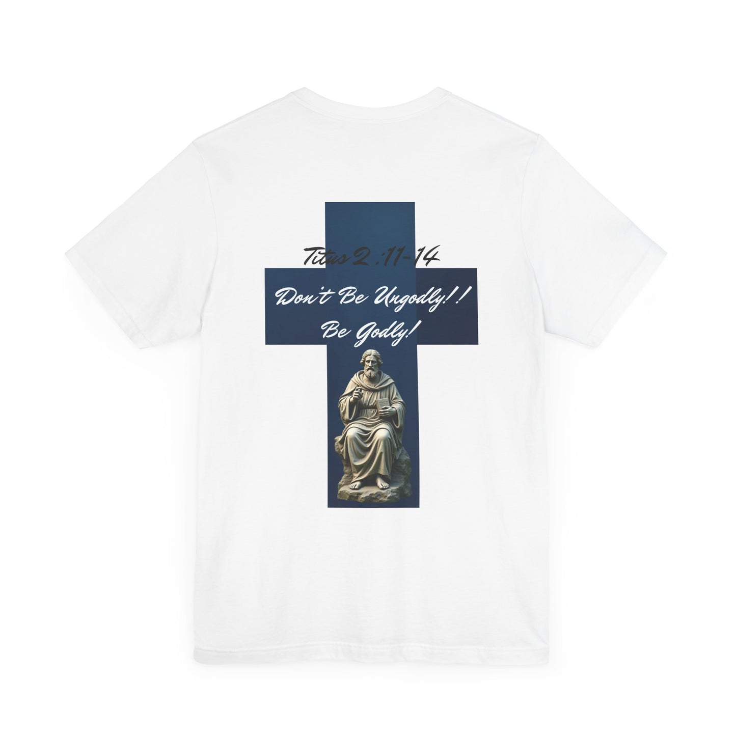 Inspirational Christian Tee - 'Be Godly!' & Cross Design