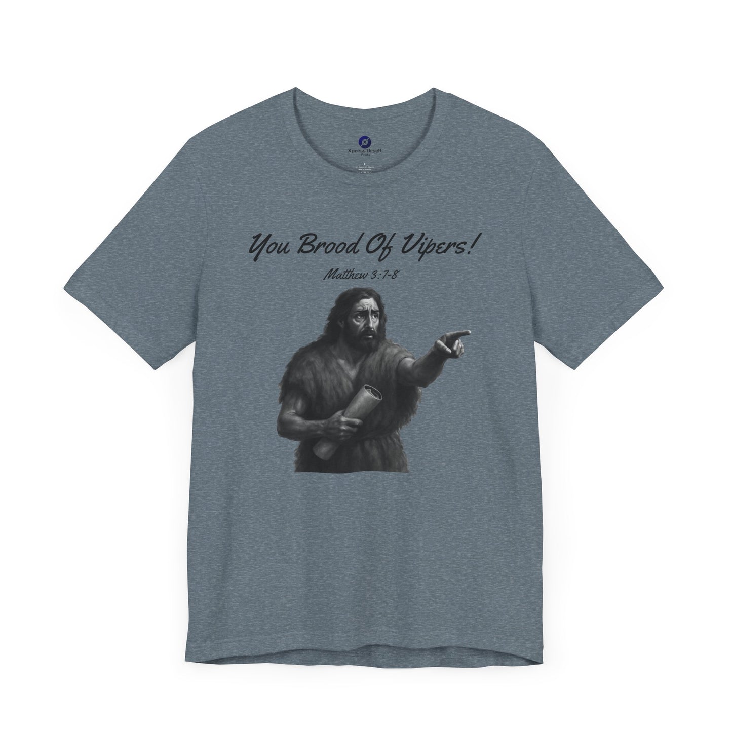 John The Baptist You Brood Of Vipers!, Biblical T-Shirt, Religious Gift, Christian Apparel, Casual Church Wear
