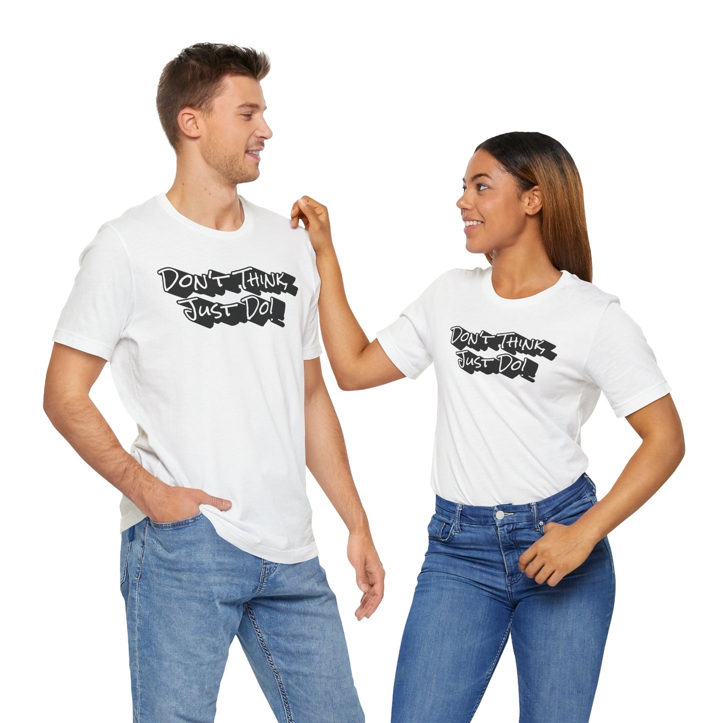 Motivational Unisex Tee - "Don't Think Just Do!"