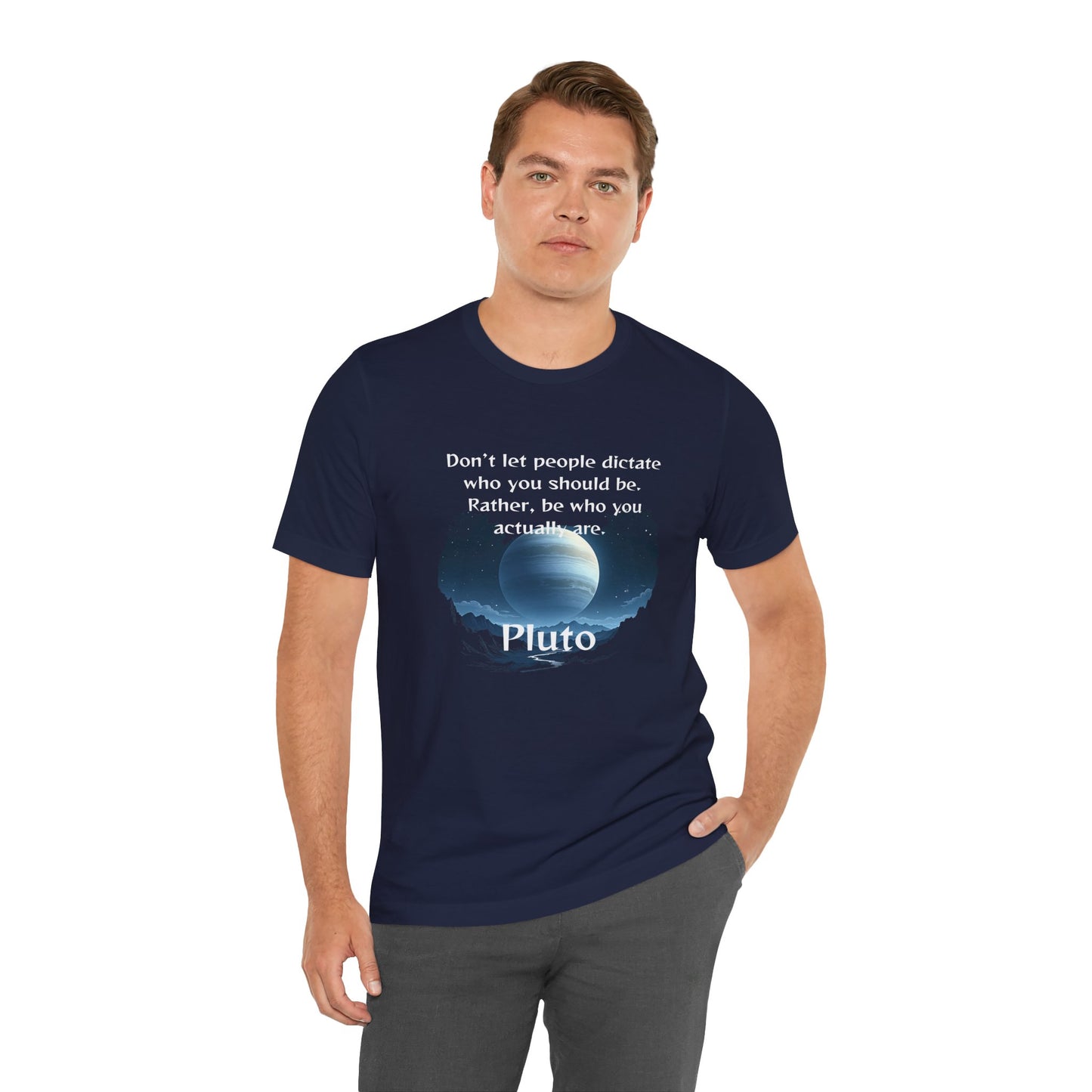 Inspirational Pluto Graphic Tee - Be Who You Are