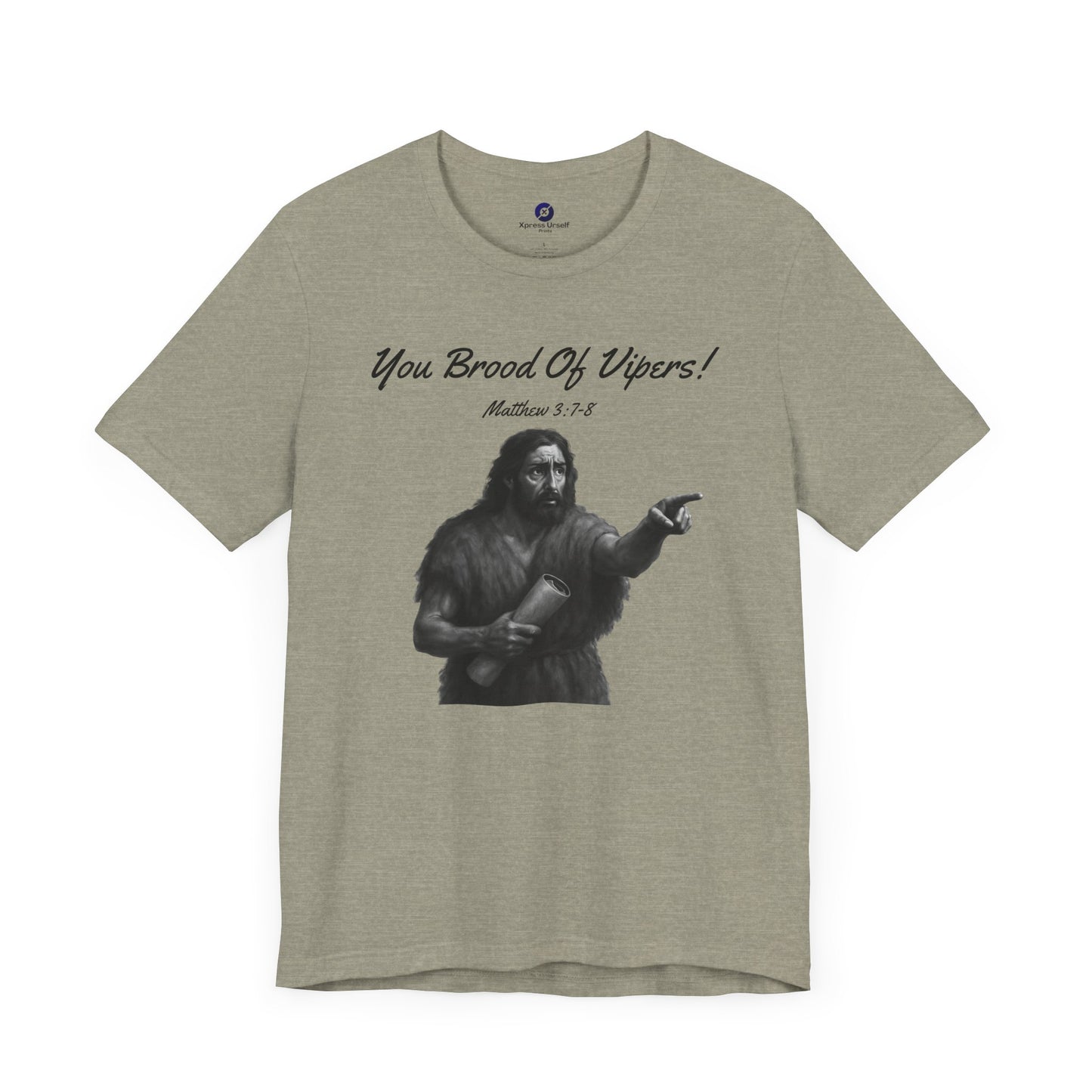 John The Baptist You Brood Of Vipers!, Biblical T-Shirt, Religious Gift, Christian Apparel, Casual Church Wear