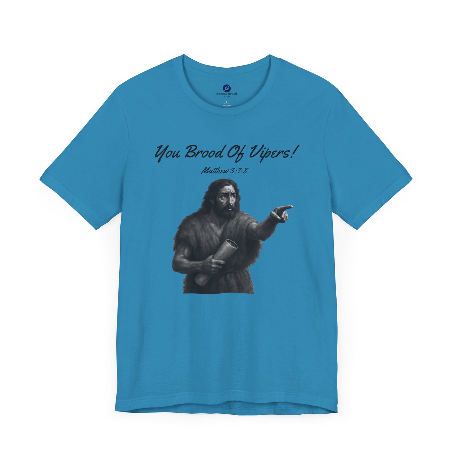 John The Baptist You Brood Of Vipers!, Biblical T-Shirt, Religious Gift, Christian Apparel, Casual Church Wear