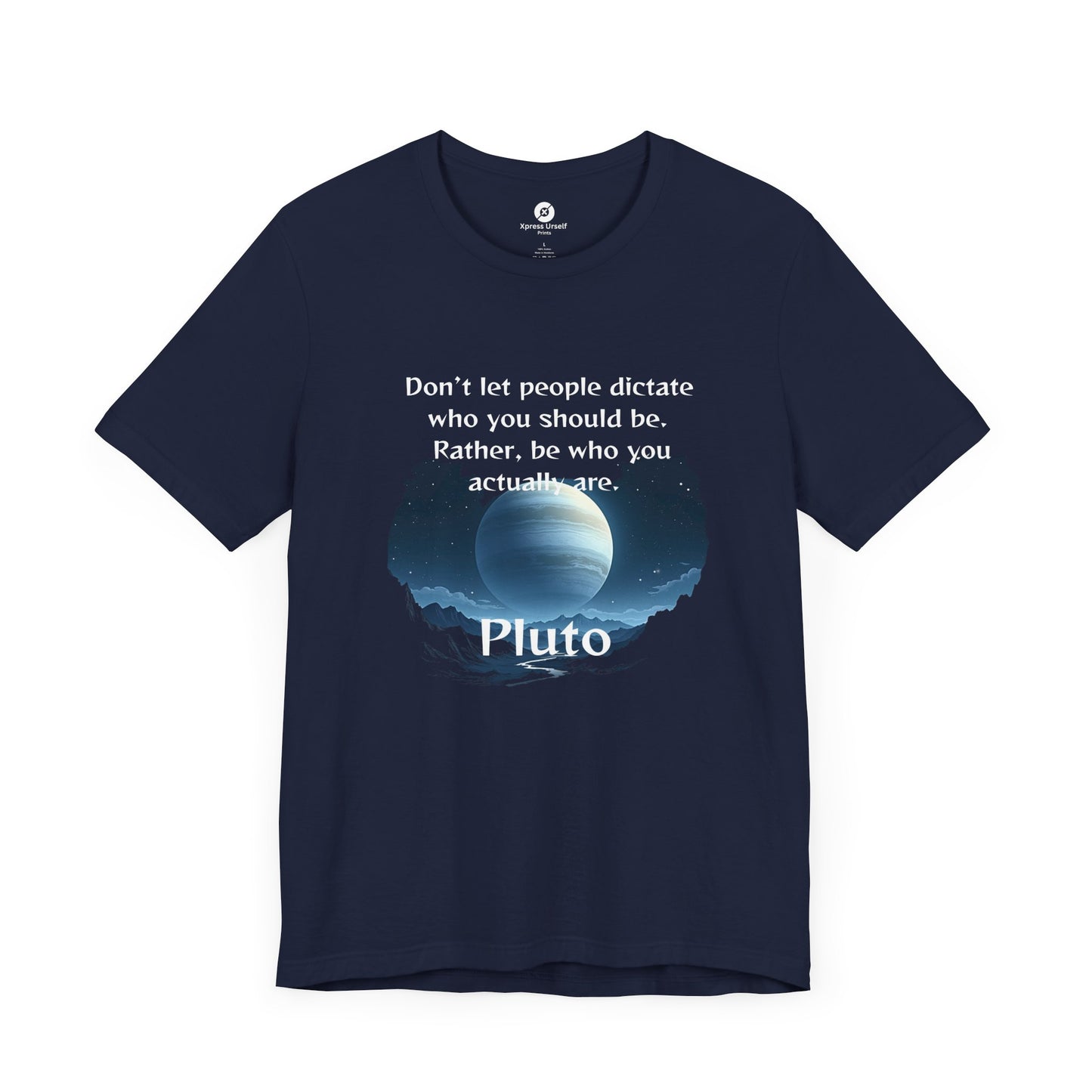 Inspirational Pluto Graphic Tee - Be Who You Are