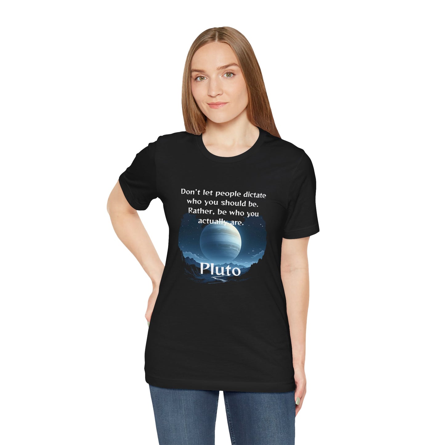 Inspirational Pluto Graphic Tee - Be Who You Are