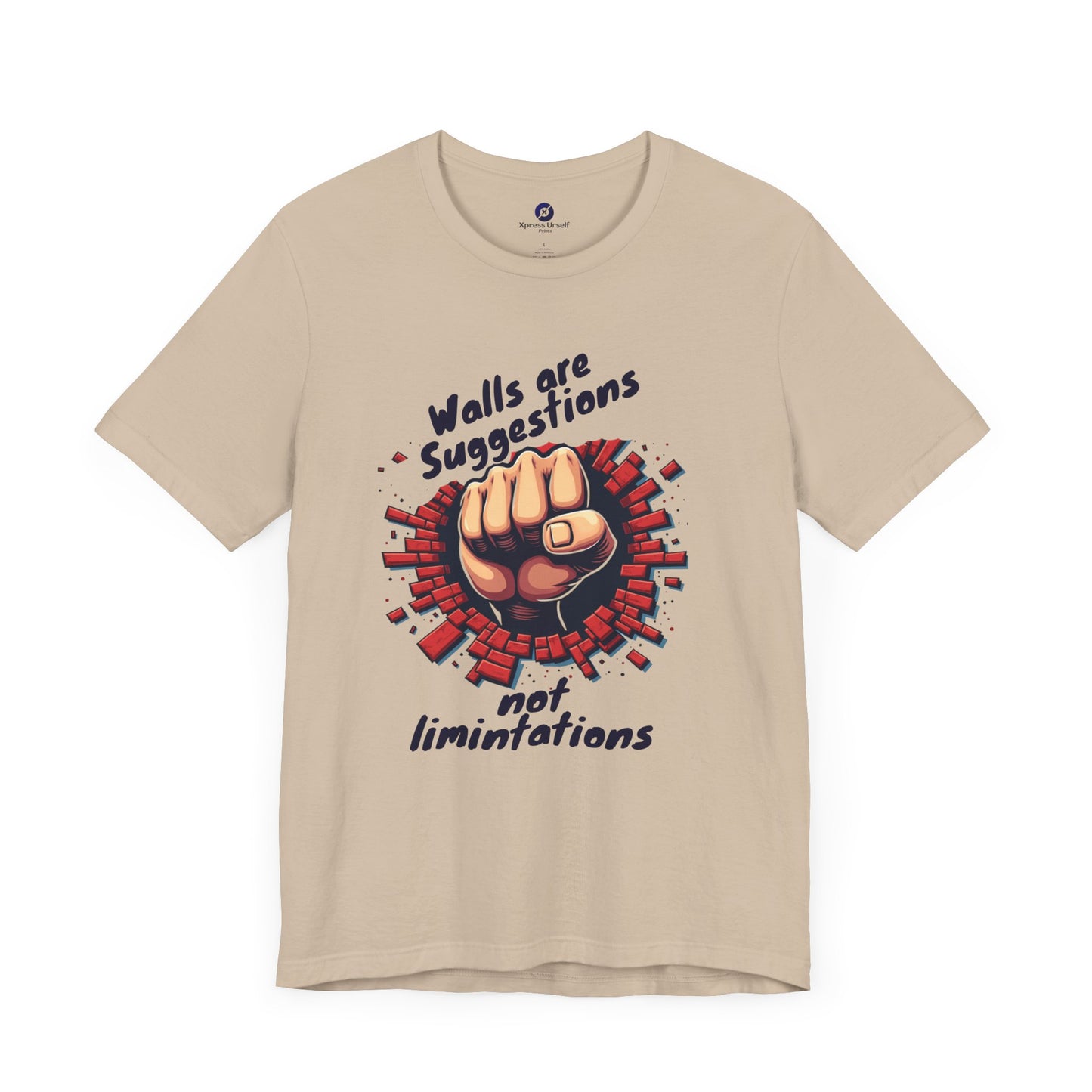 Motivational Unisex Tee - "Walls are Suggestions, Not Limitations"