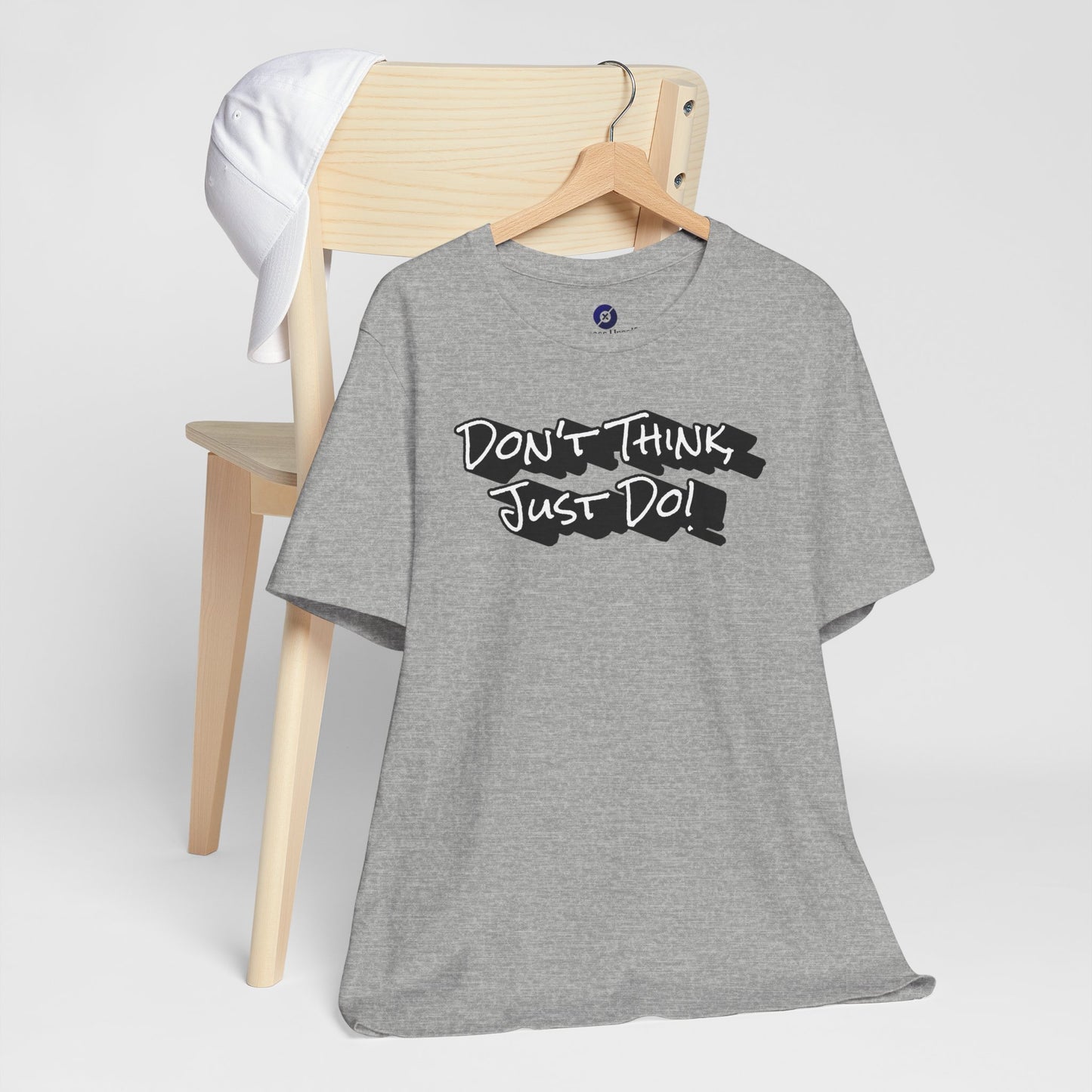 Motivational Unisex Tee - "Don't Think Just Do!"