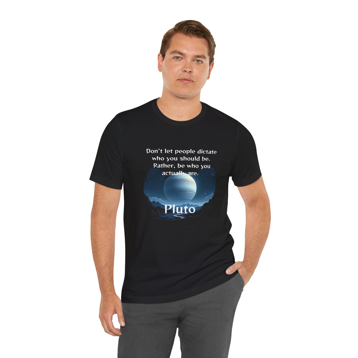 Inspirational Pluto Graphic Tee - Be Who You Are
