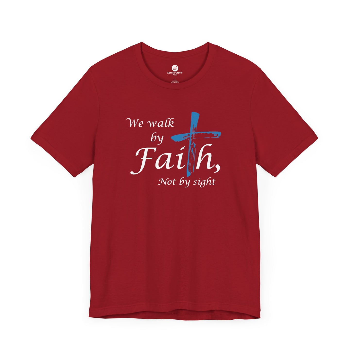 We Walk by Faith, Not by Sight - Unisex Jersey Short Sleeve T-Shirt