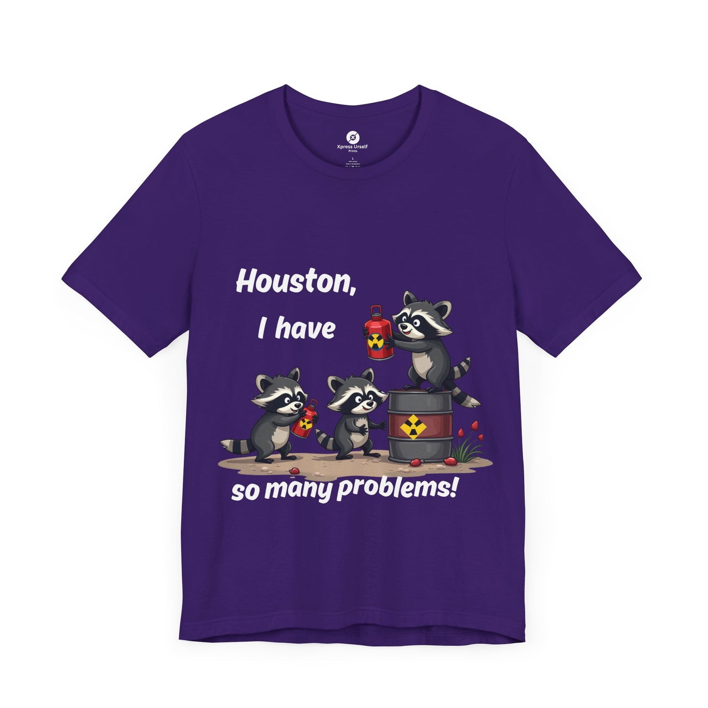 Funny Raccoon Tee - "Houston, I Have So Many Problems!" Unisex Jersey Short Sleeve Shirt