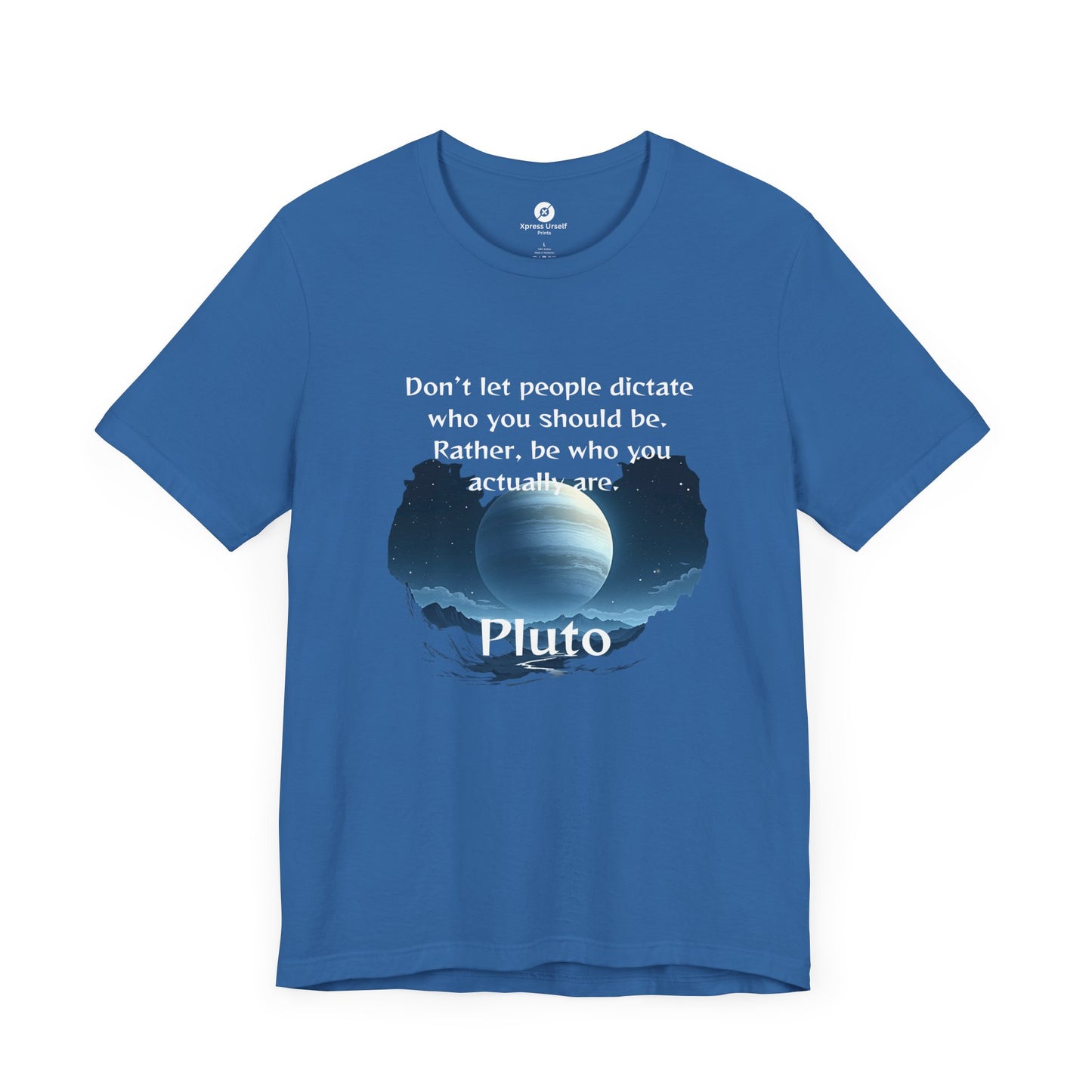Inspirational Pluto Graphic Tee - Be Who You Are