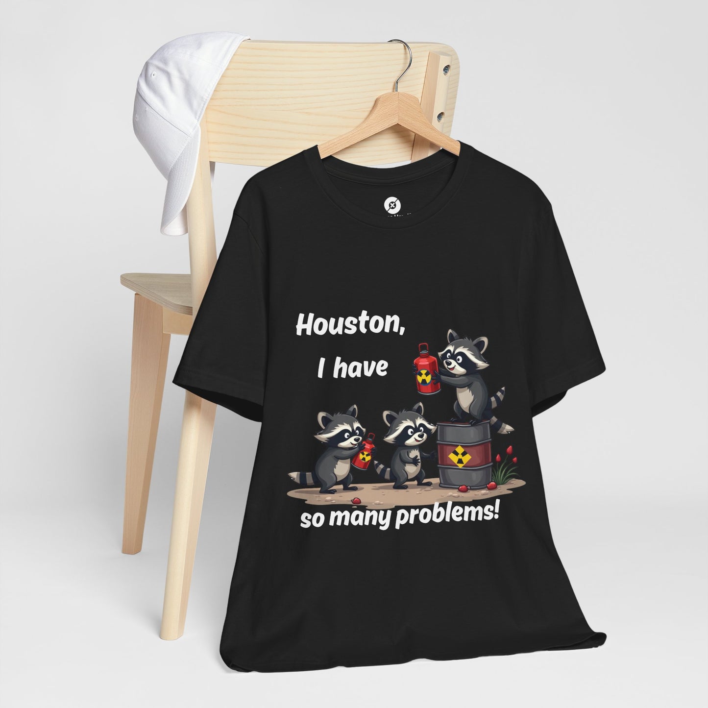 Funny Raccoon Tee - "Houston, I Have So Many Problems!" Unisex Jersey Short Sleeve Shirt
