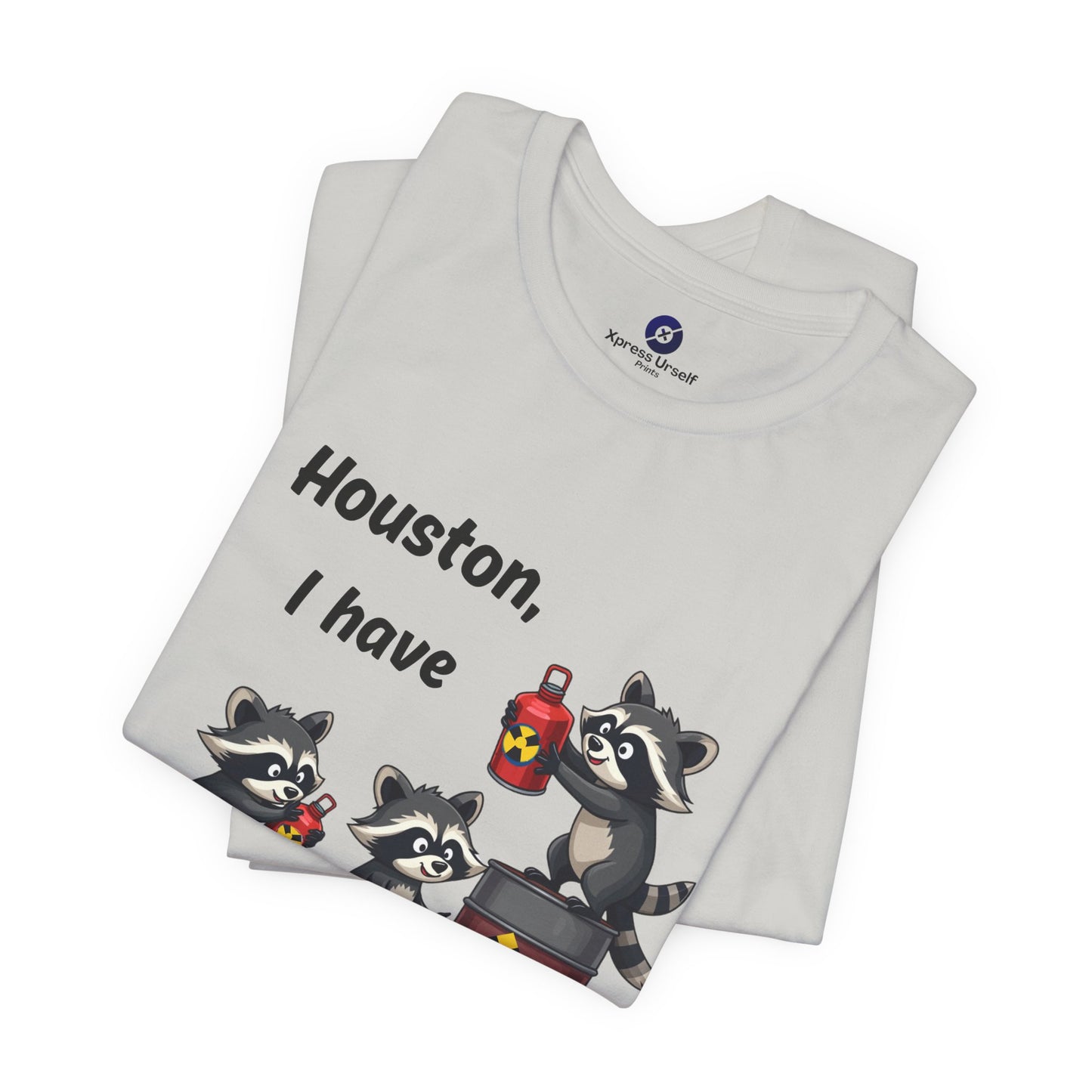Funny Raccoon Tee - "Houston, I Have So Many Problems!" Unisex Jersey Short Sleeve Shirt