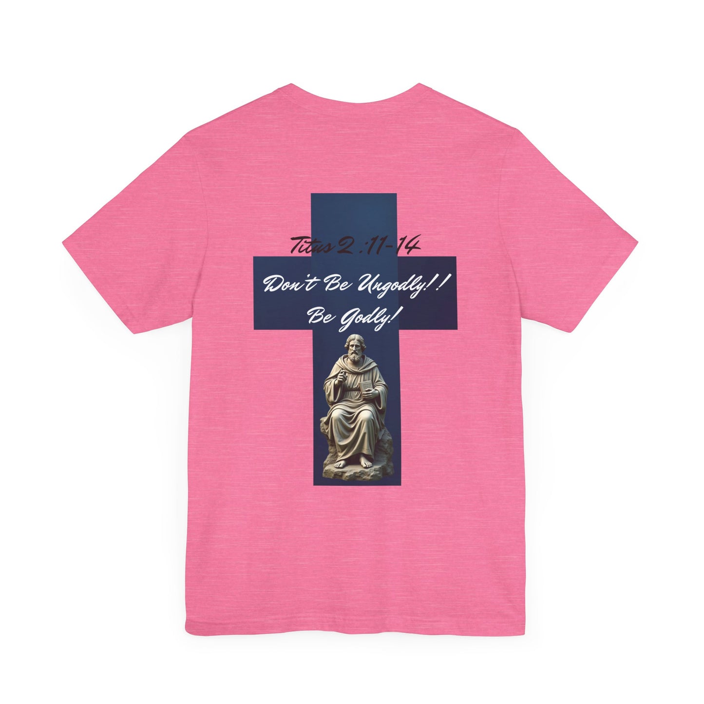 Inspirational Christian Tee - 'Be Godly!' & Cross Design