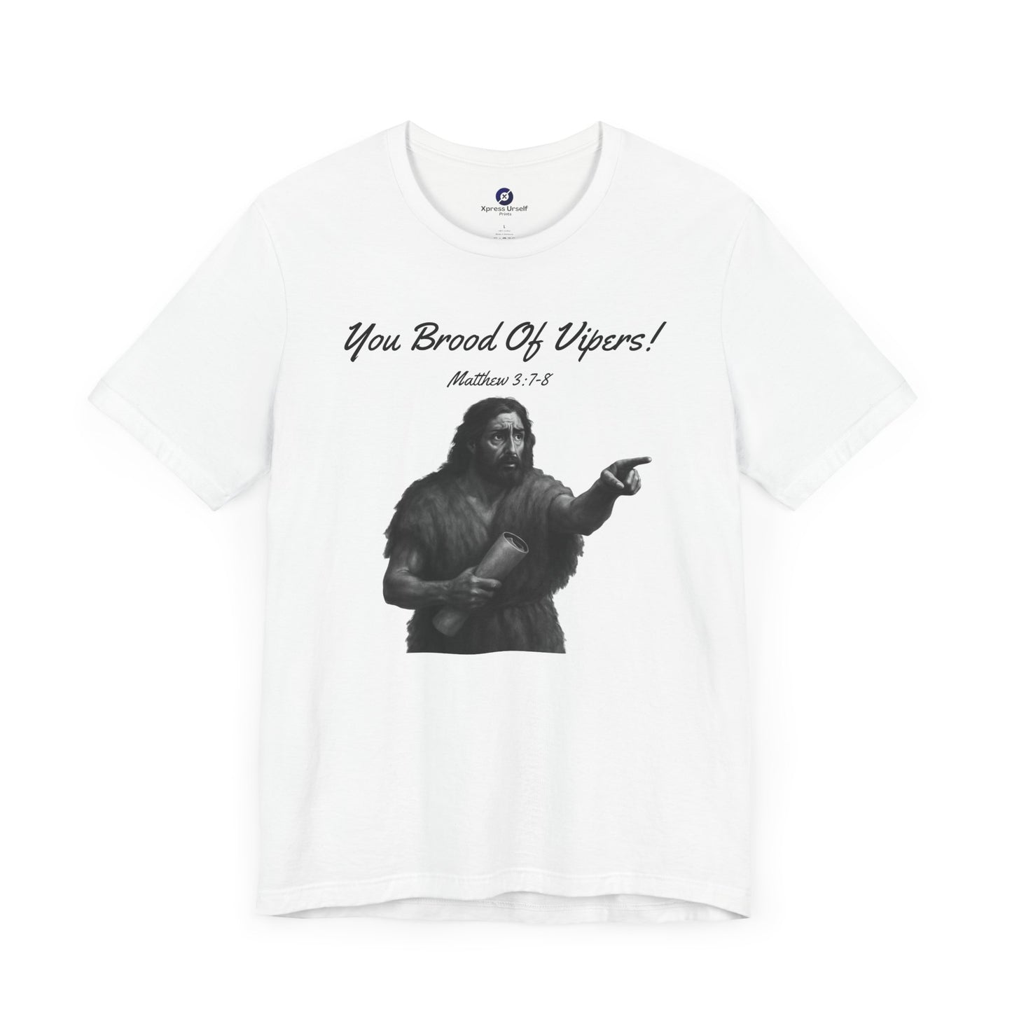 John The Baptist You Brood Of Vipers!, Biblical T-Shirt, Religious Gift, Christian Apparel, Casual Church Wear