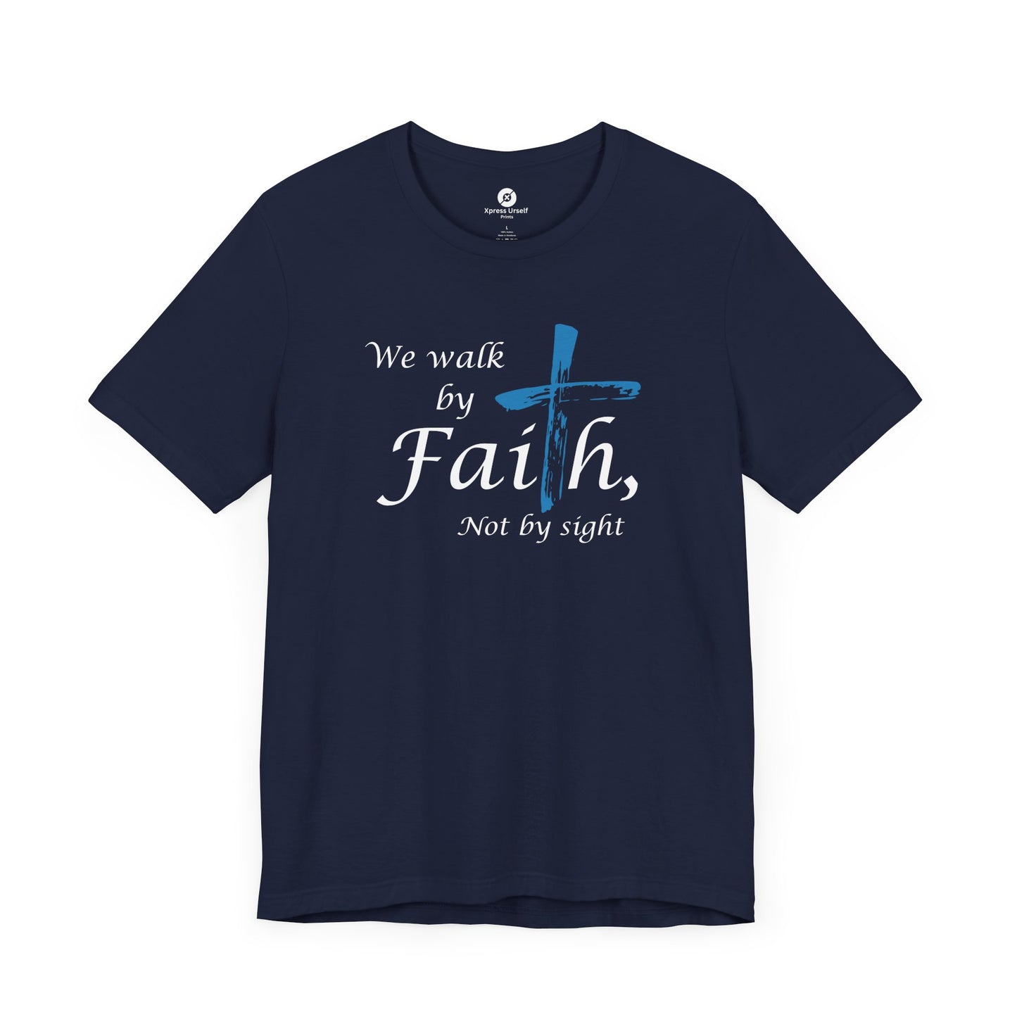 We Walk by Faith, Not by Sight - Unisex Jersey Short Sleeve T-Shirt