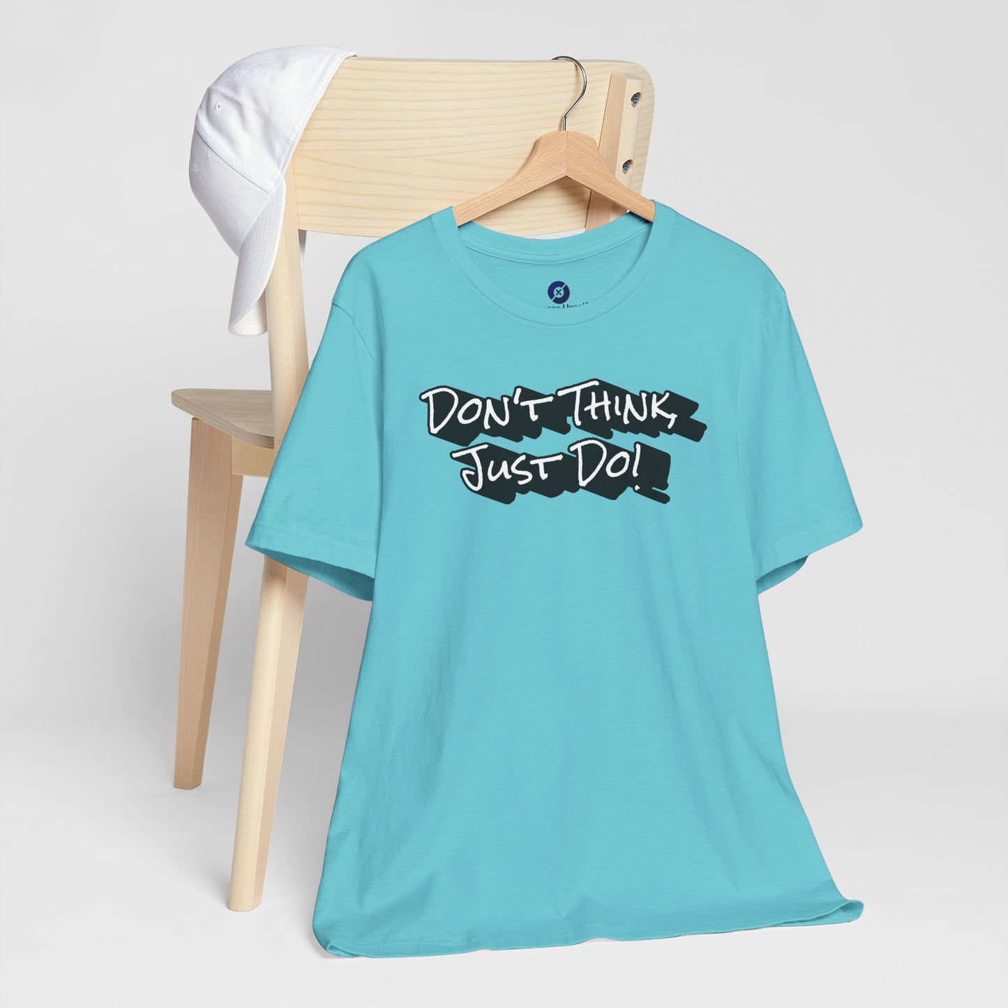 Motivational Unisex Tee - "Don't Think Just Do!"